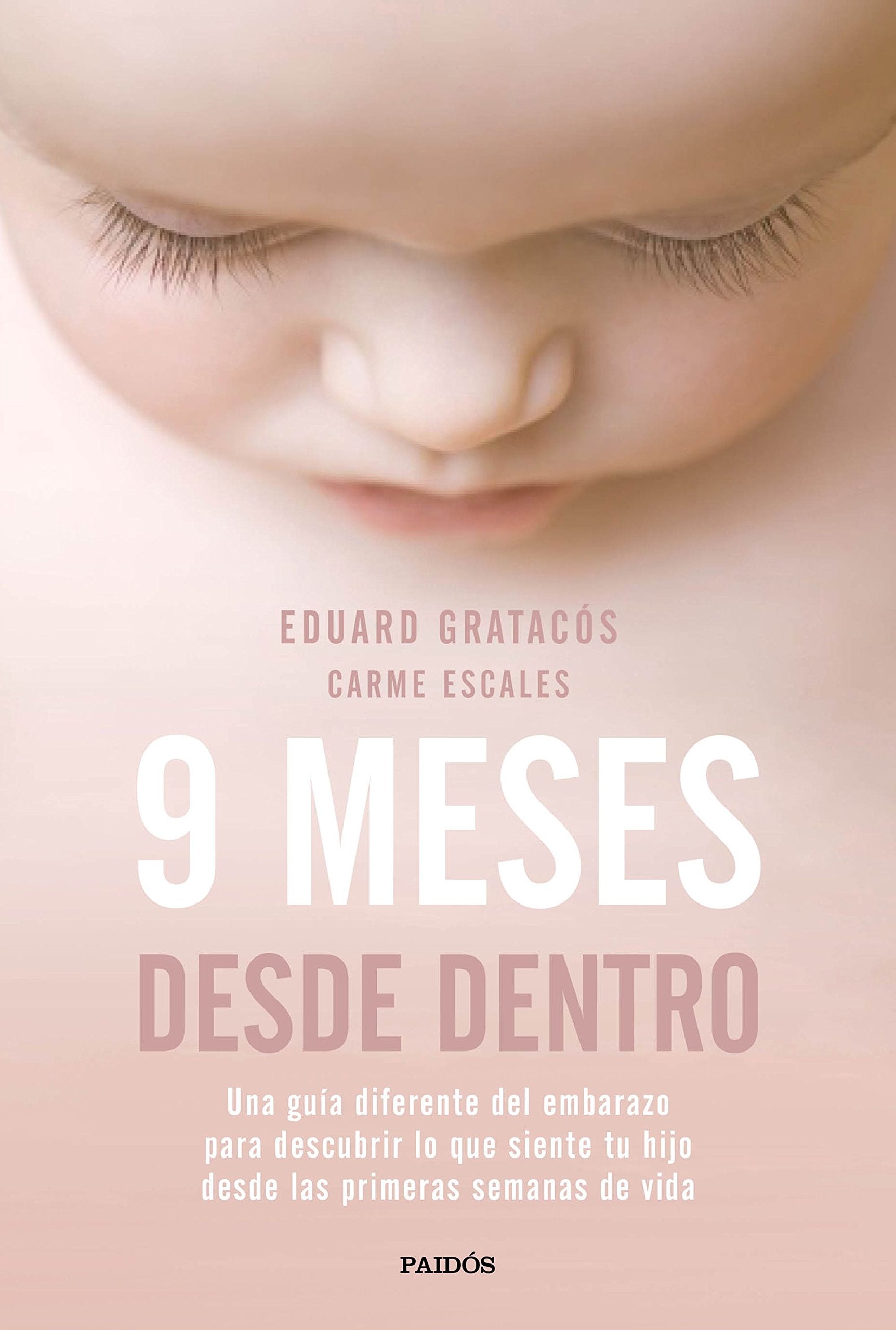 9 meses desde dentro : una guía diferente del embarazo para descubrir lo que siente tu hijo desde las primeras semanas de vida (Divulgación) Parents & Children