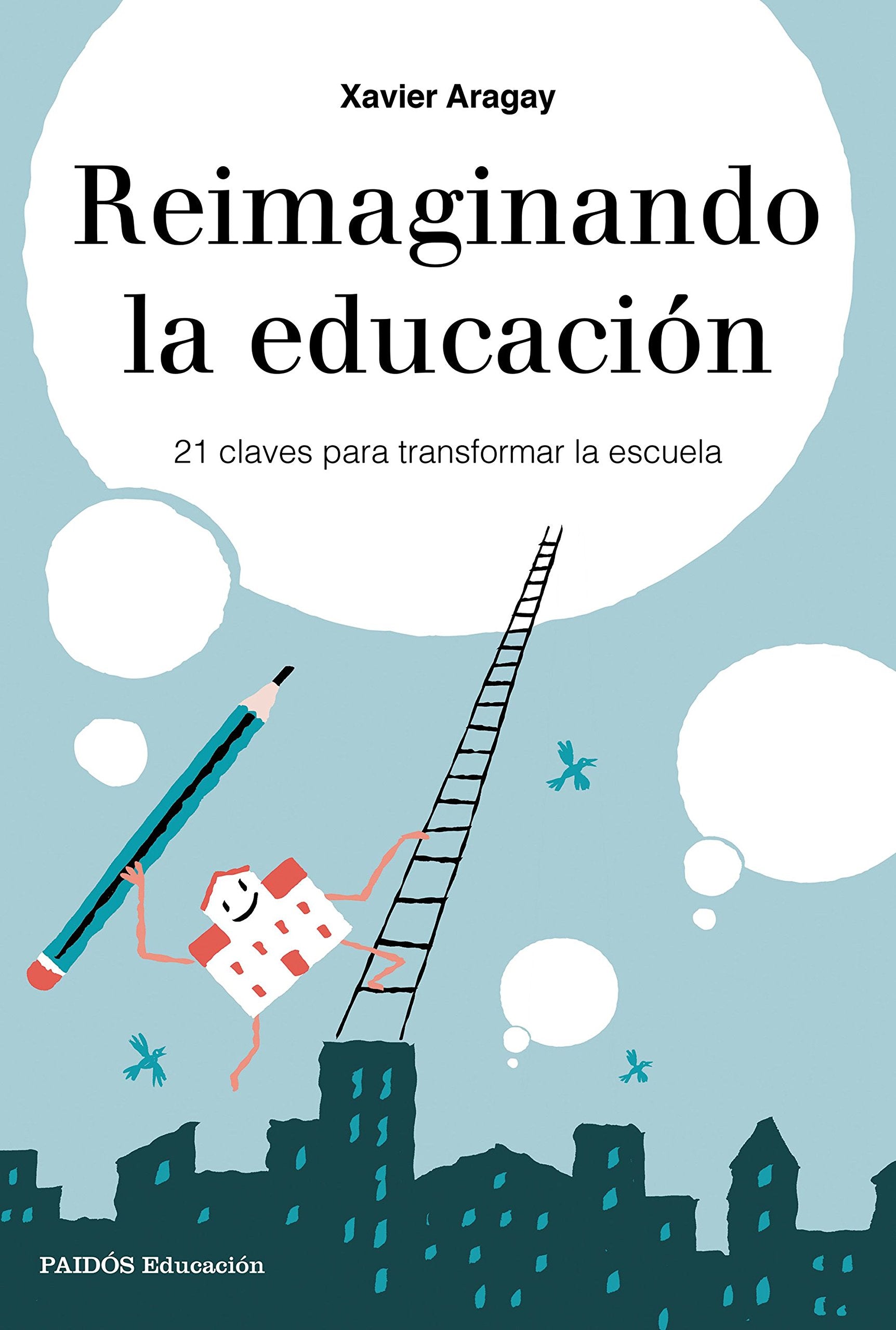 Reimaginando la educación: 21 claves para transformar la escuela book