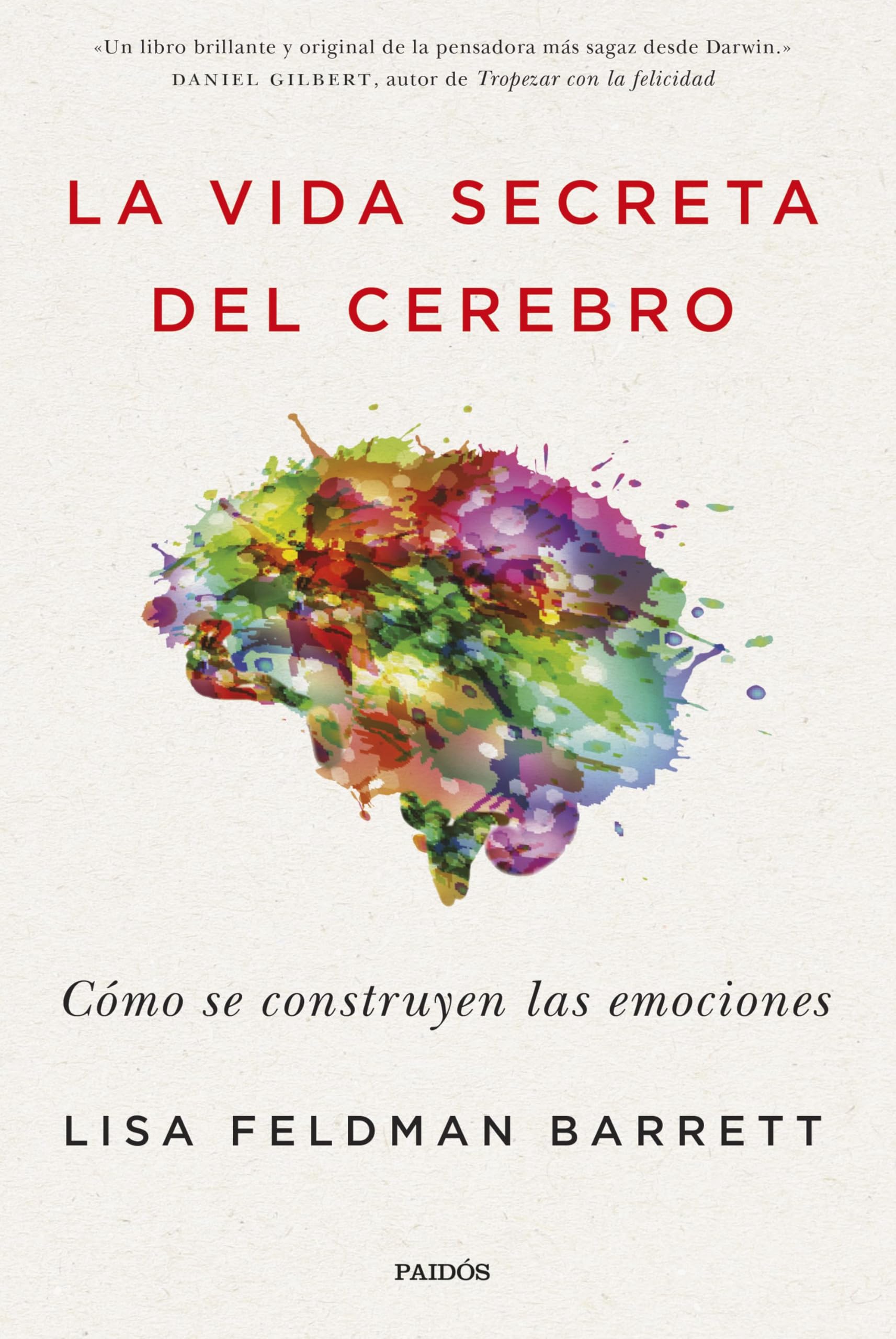 La vida secreta del cerebro : cómo se construyen las emociones (Contextos) Natural Sciences