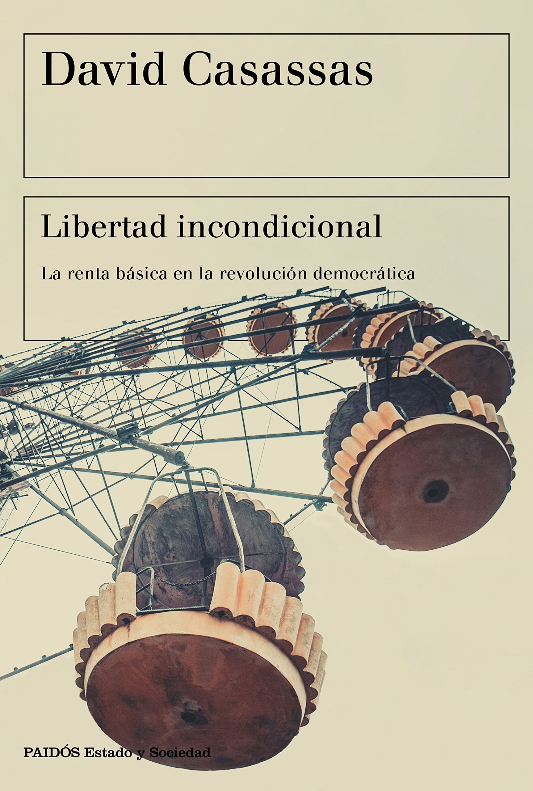 Libertad incondicional : la renta básica en la revolución democrática Books
