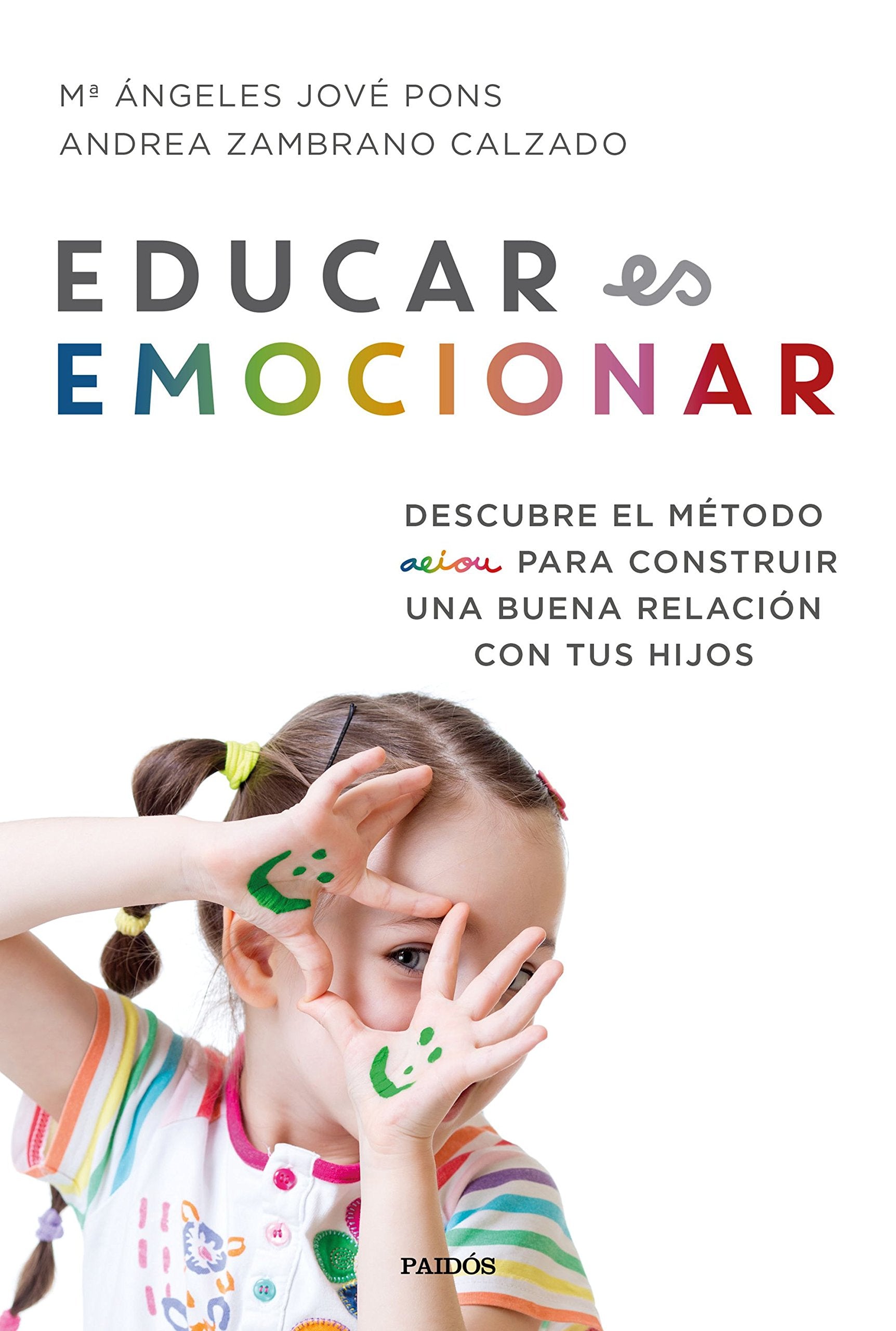Educar es emocionar: Descubre el método AEIOU para construir una buena relación con tus hijos (Divulgación) Parents & Children