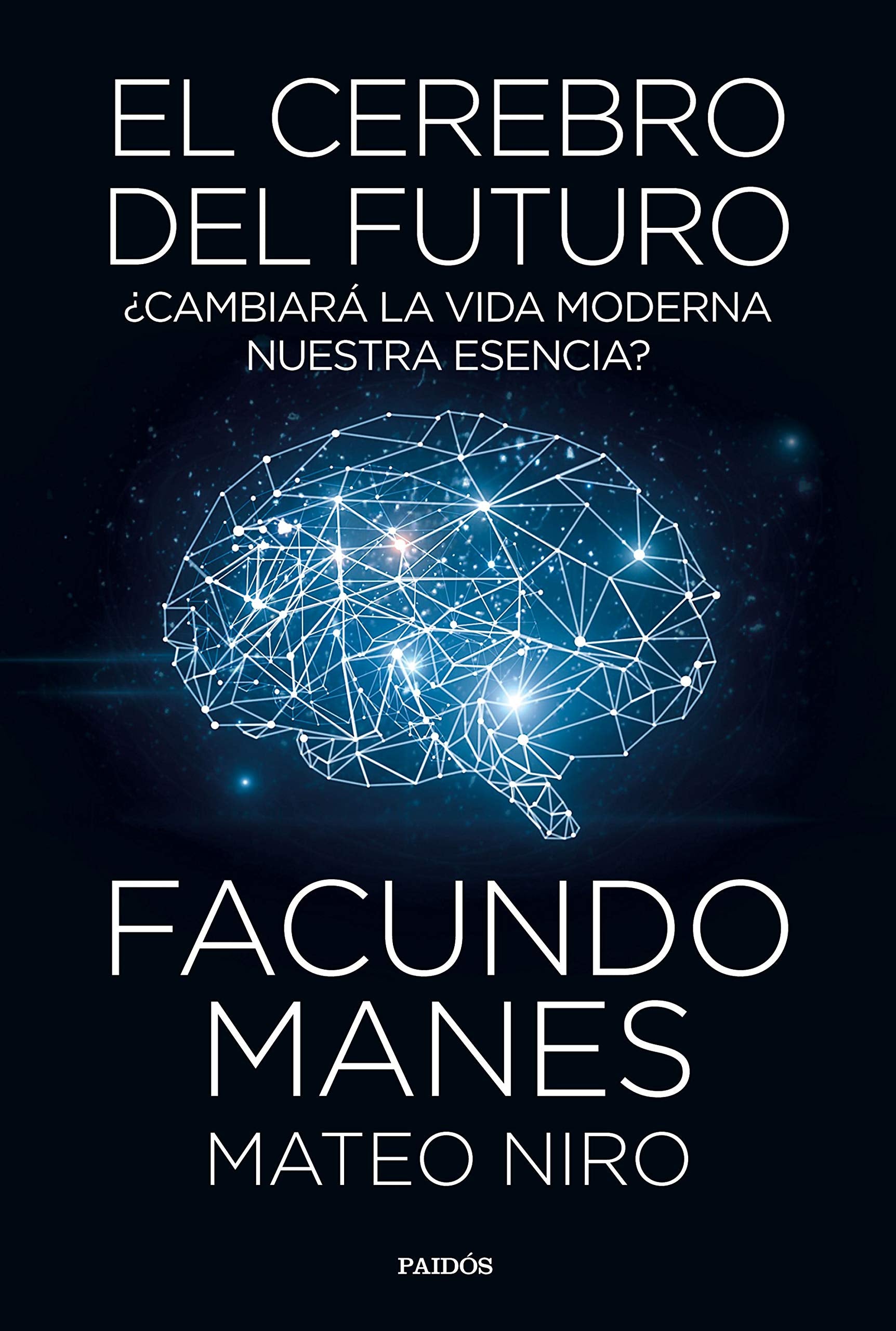 El cerebro del futuro: ¿Cambiará la vida moderna nuestra esencia? (Contextos) Reference Books