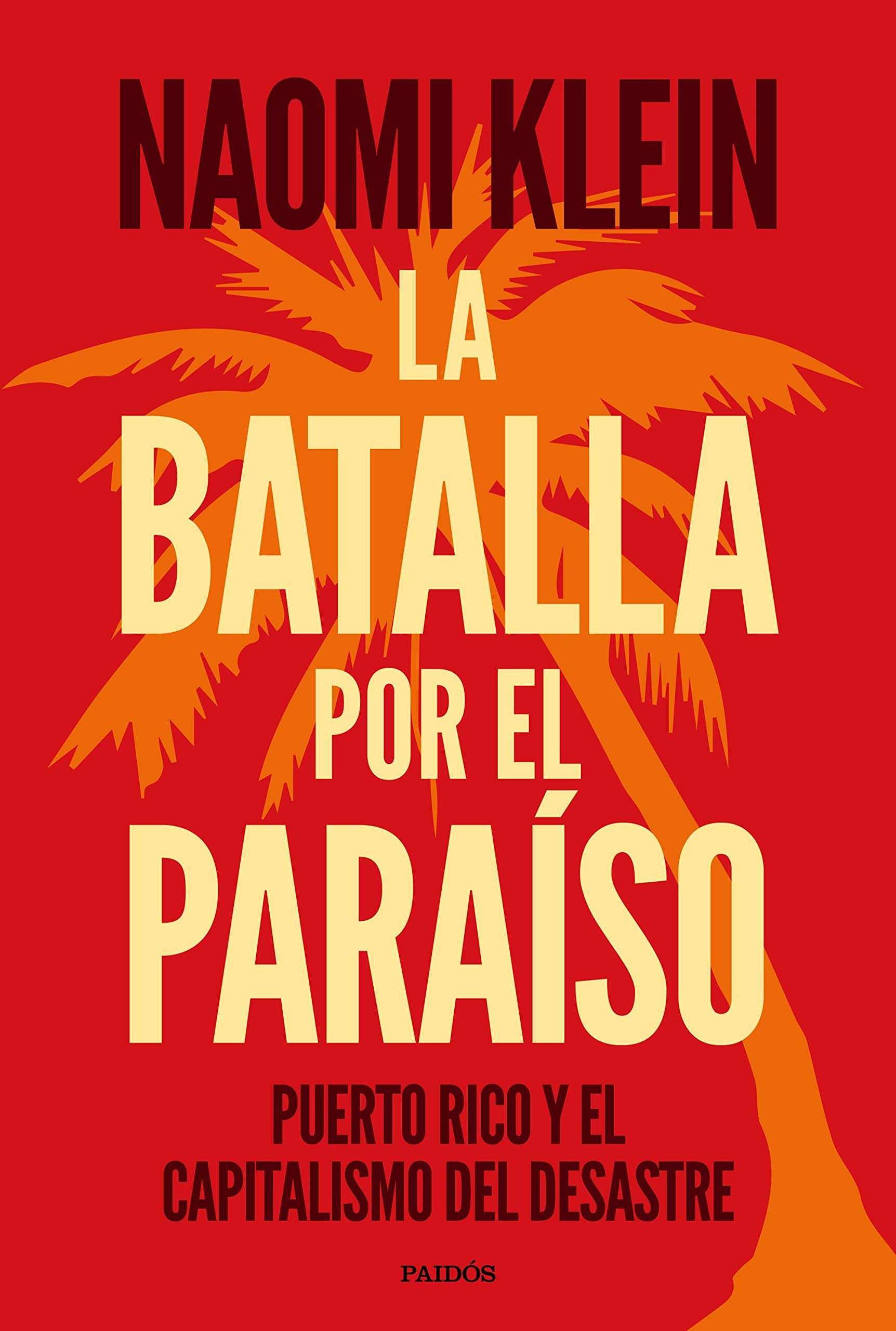 La batalla por el paraíso: Puerto Rico y el capitalismo del desastre Books