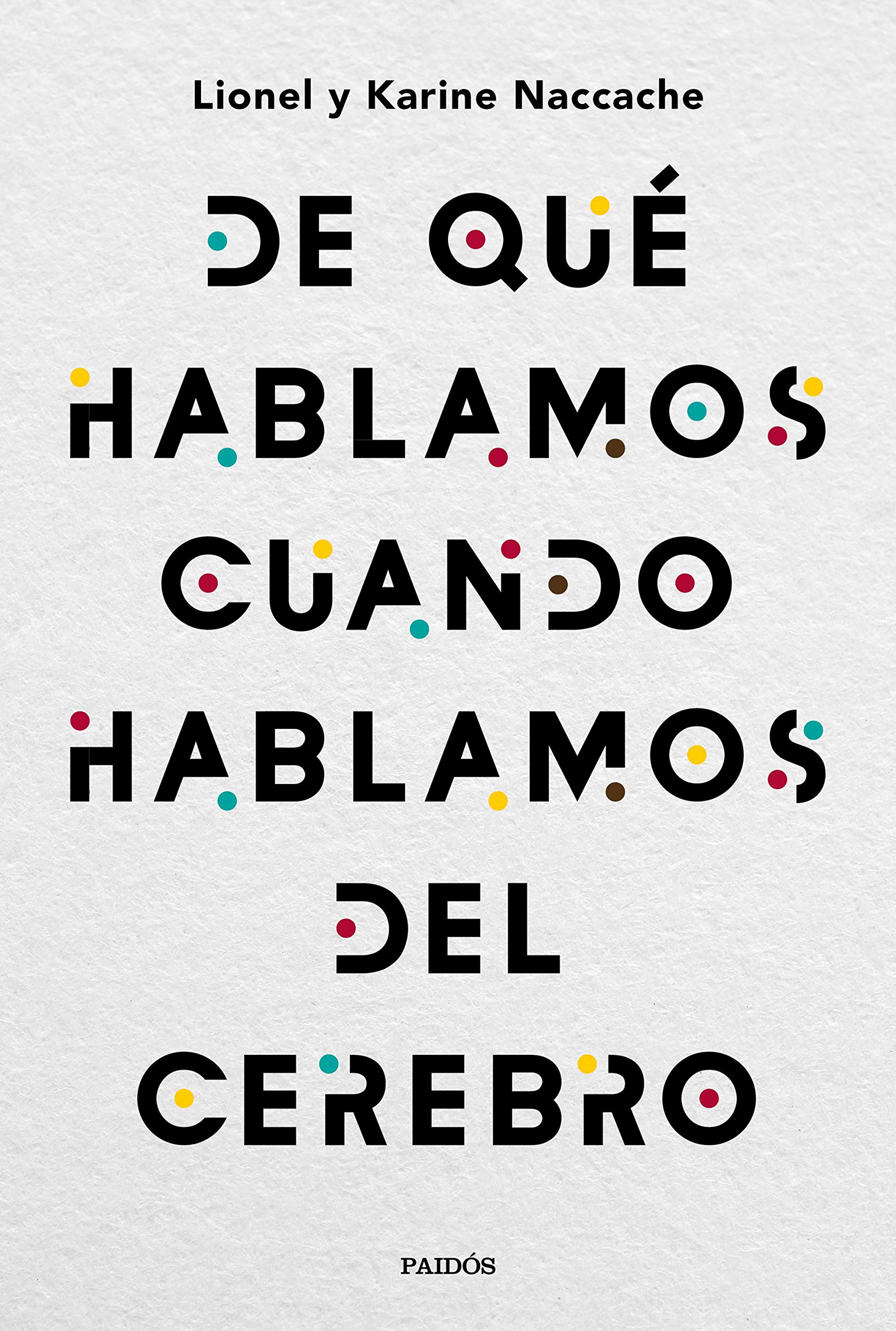 De qué hablamos cuando hablamos del cerebro (Divulgación) Books
