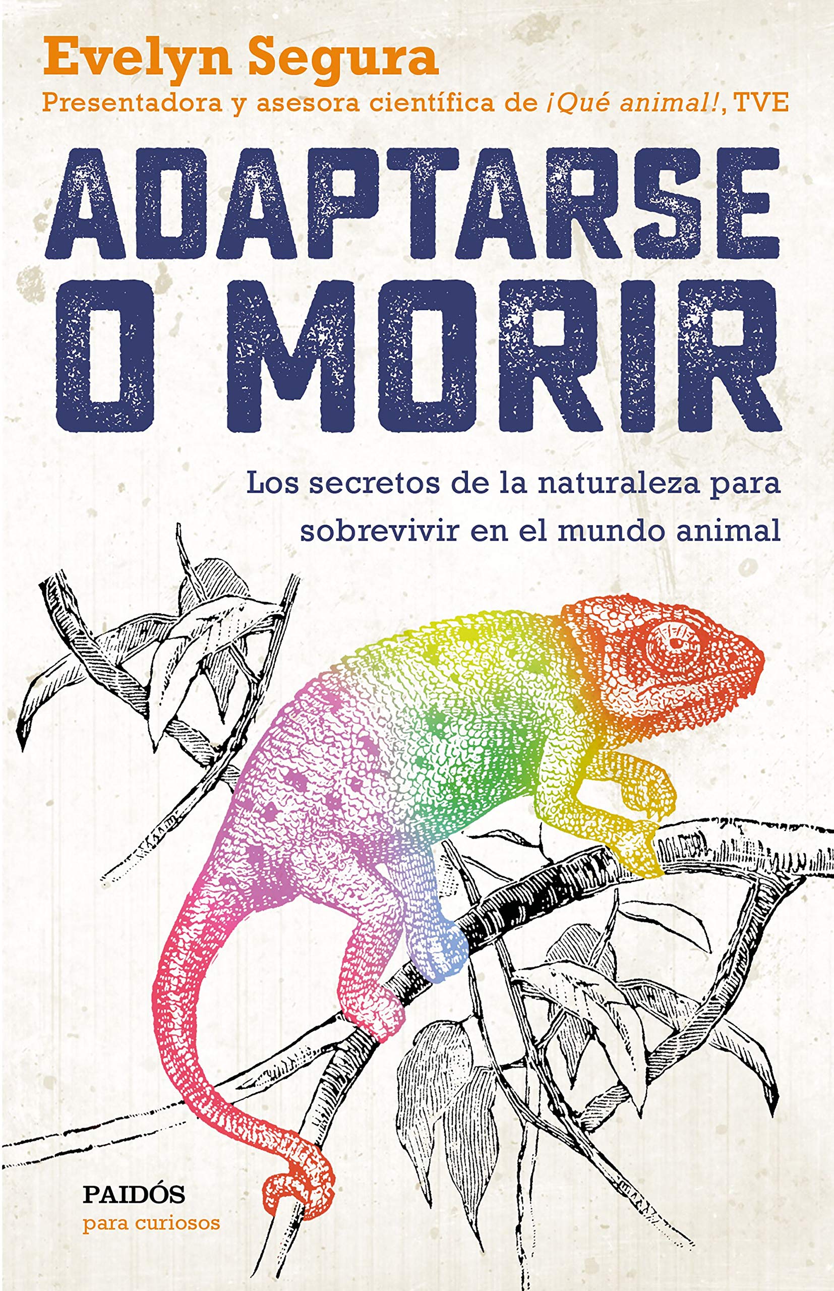 Adaptarse o morir: Los secretos de la naturaleza para sobrevivir en el mundo animal book