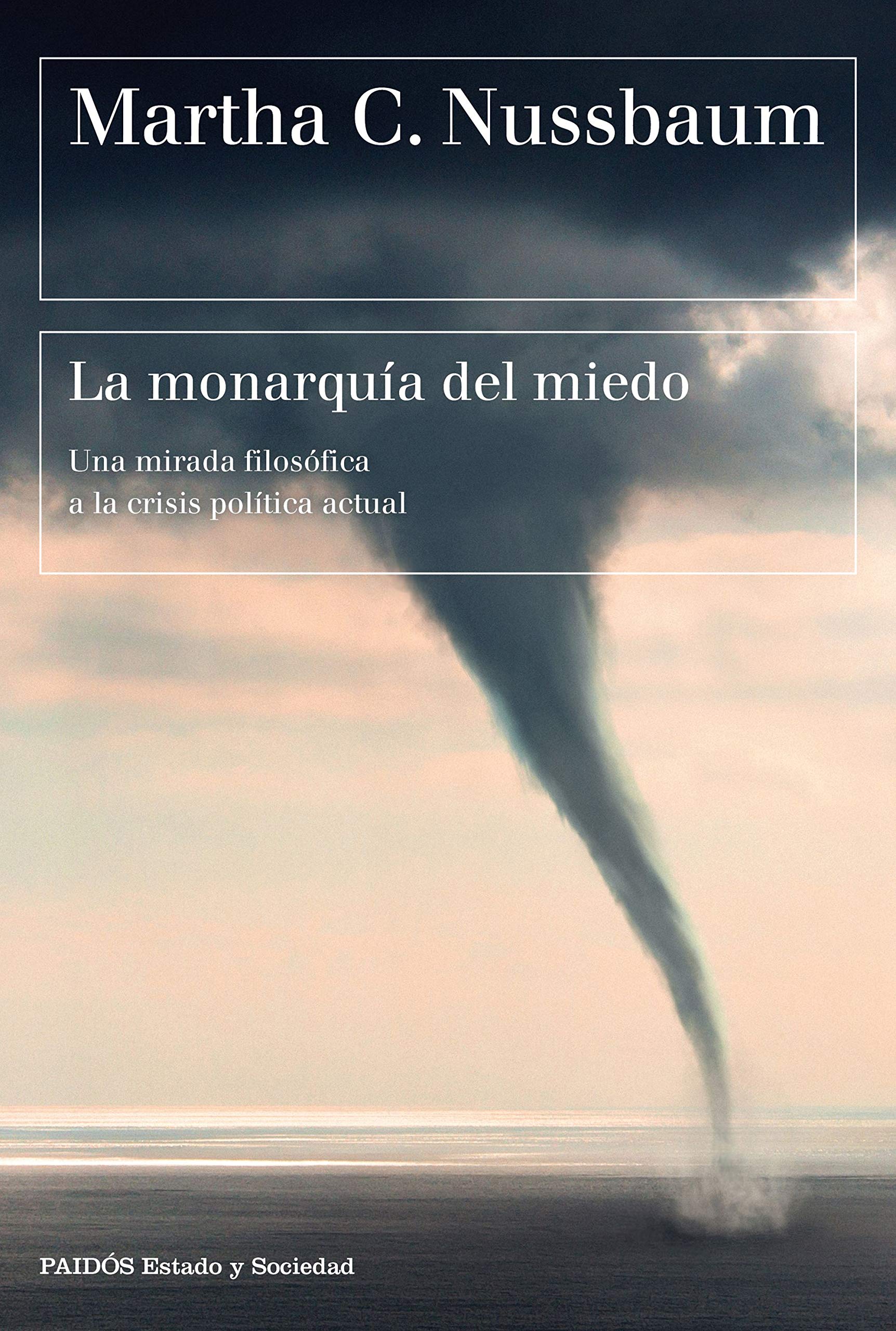 La monarquía del miedo: Una mirada filosófica a la crisis política actual (Estado y Sociedad) Philosophy