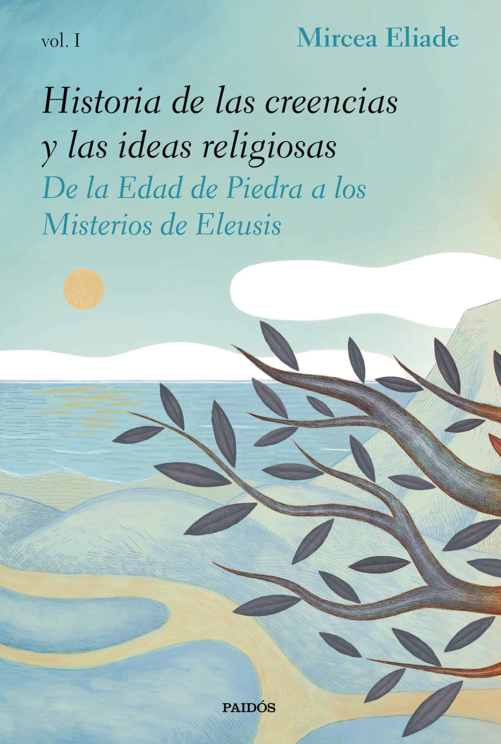 Historia de las creencias y las ideas religiosas I: De la Edad de Piedra a los Misterios de Eleusis (Contextos) Religion & Esotericism