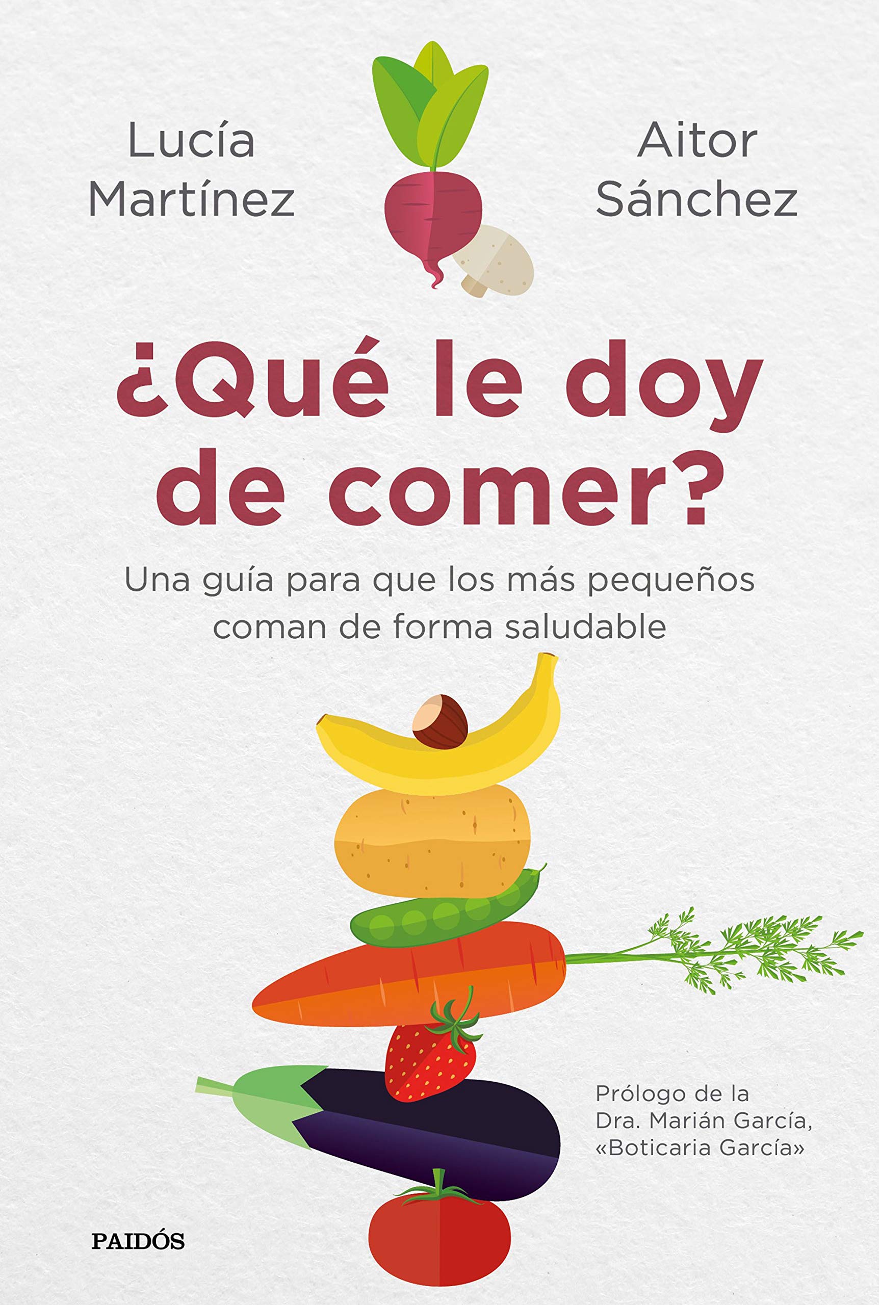 ¿Qué le doy de comer?: Una guía para que los más pequeños coman de forma saludable (Divulgación) Medicine