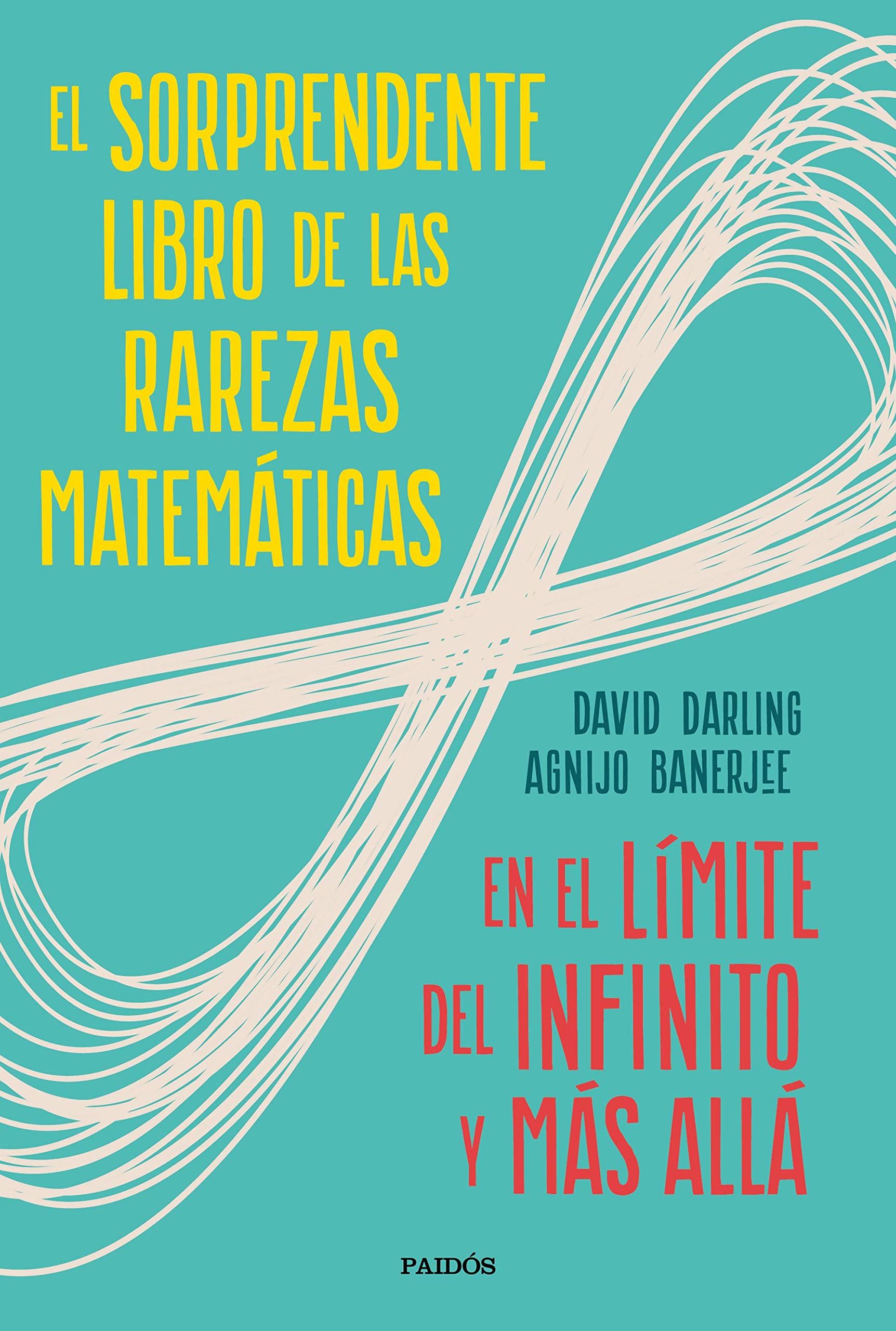 El sorprendente libro de las rarezas matemáticas: En el límite del infinito y más allá (Contextos) Natural Sciences