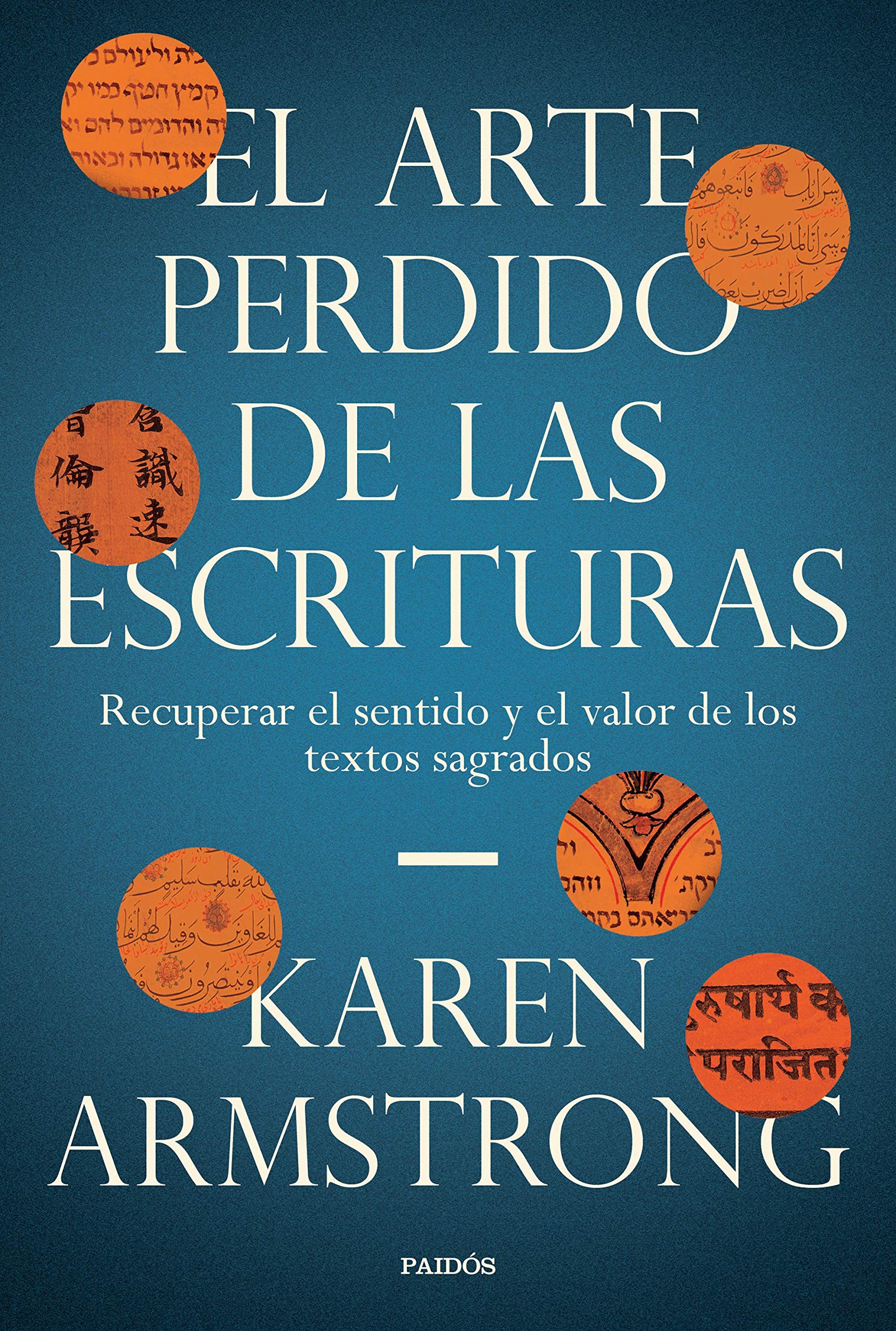 El arte perdido de las Escrituras: Recuperar el sentido y el valor de los textos sagrados book