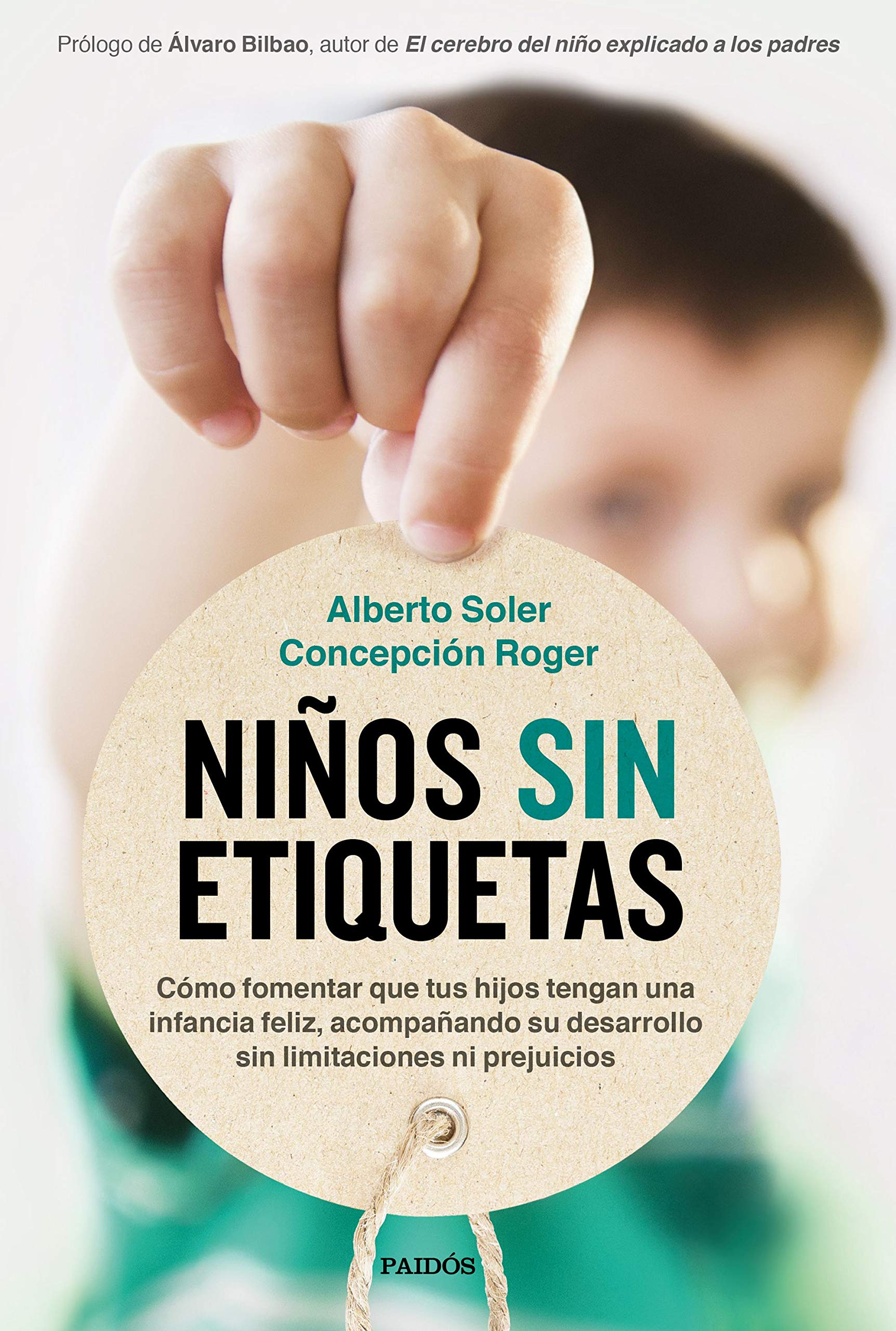 Niños sin etiquetas: Cómo fomentar que tus hijos tengan una infancia feliz sin limitaciones ni prejuicios (Divulgación) Psychology
