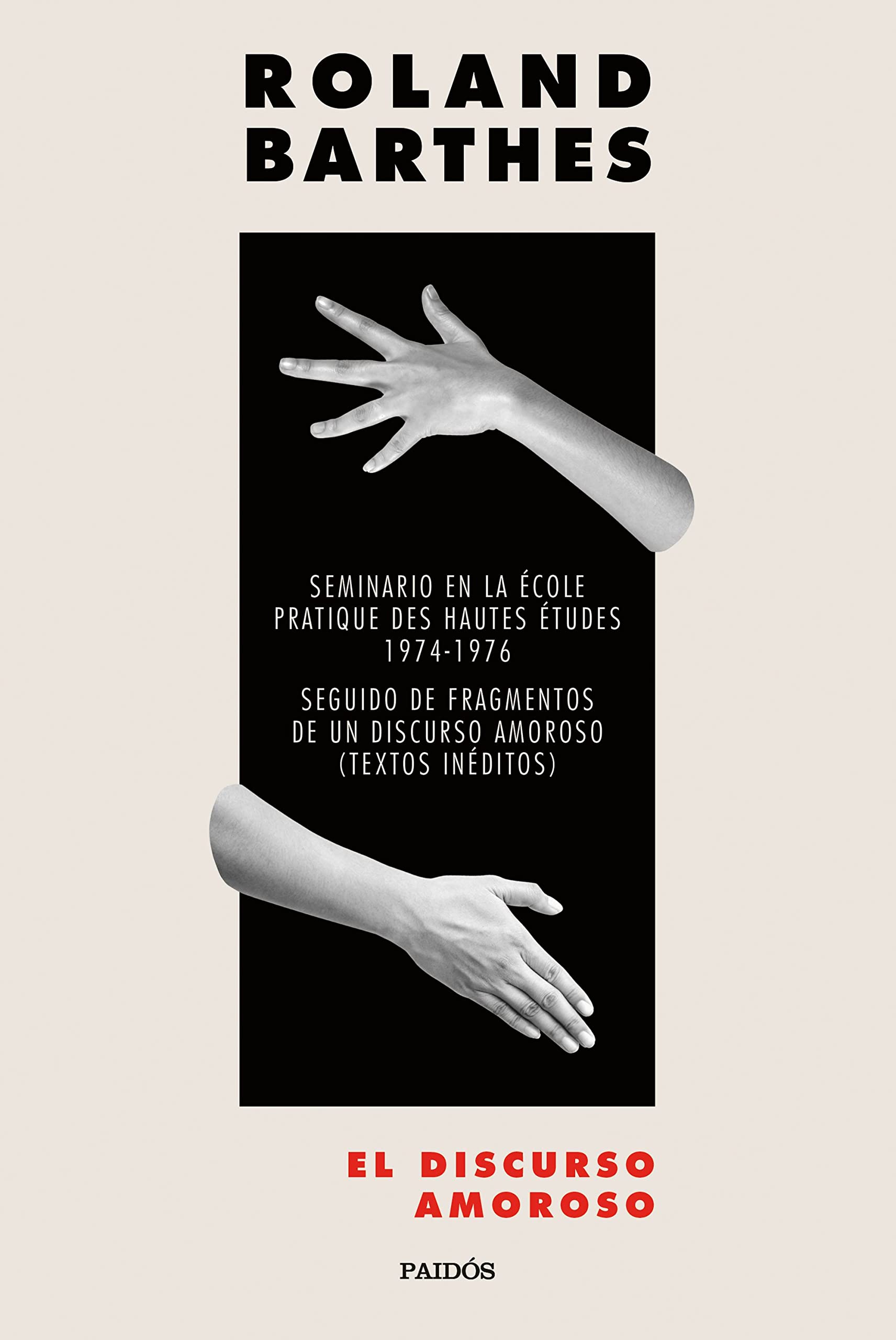 El discurso amoroso: Seminario en la École pratique d'hautes études 1974-1976. Seguido de Fragmentos de un discurso amoroso (Textos inéditos) (Nueva Biblioteca Roland Barthes) Books
