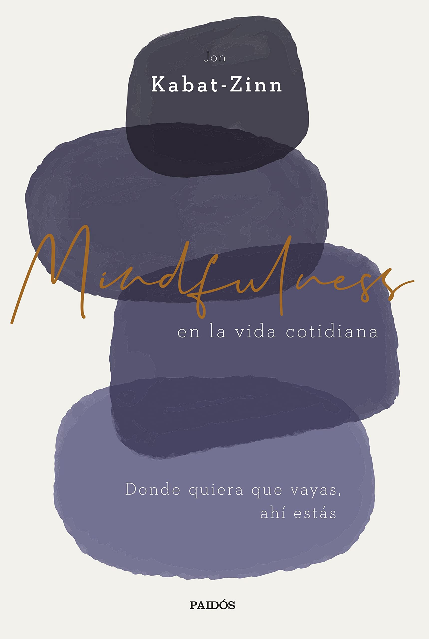 Mindfulness en la vida cotidiana: Donde quiera que vayas, ahí estás (Divulgación) Lifestyle