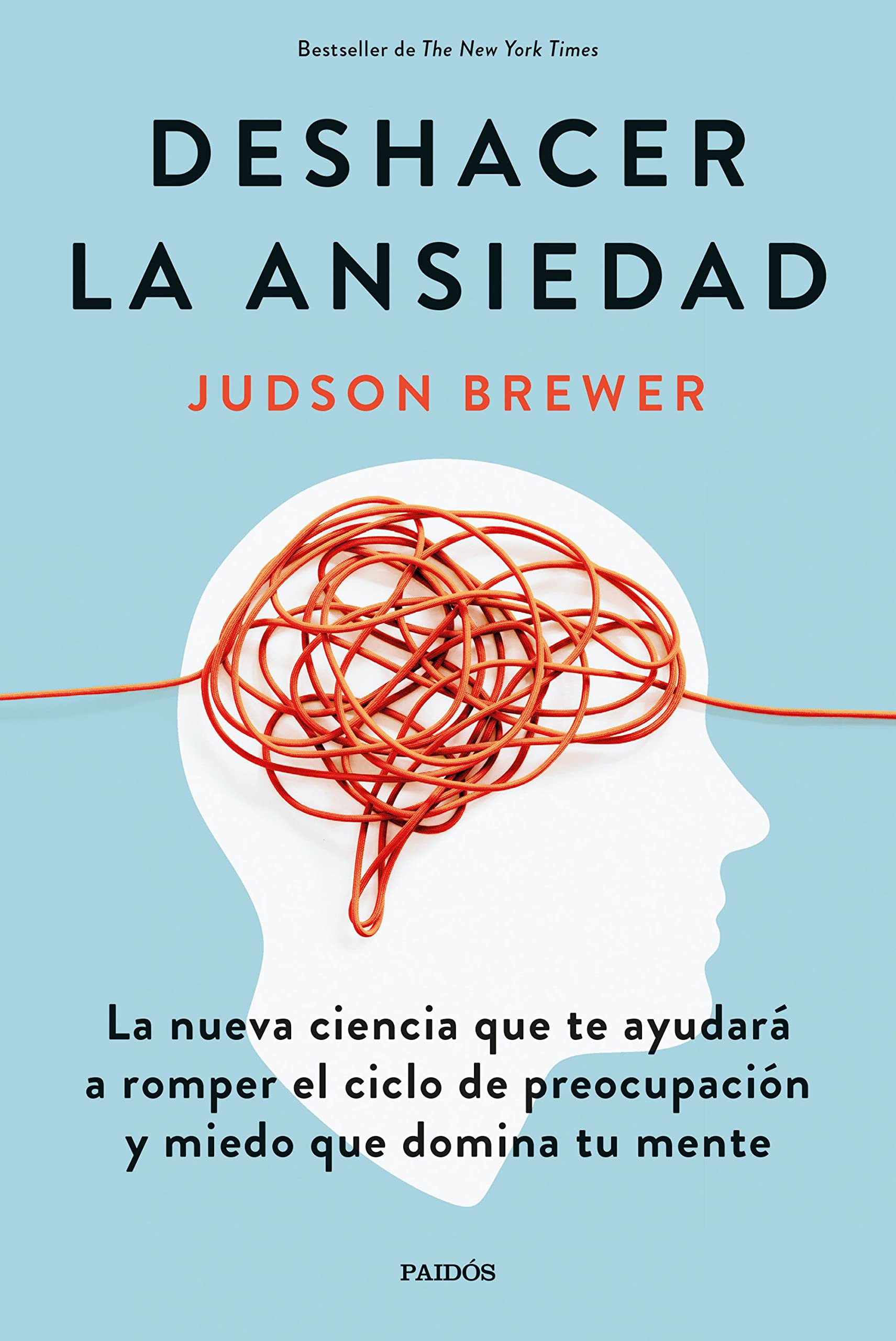 Deshacer la ansiedad: La nueva ciencia que te ayudará a romper el ciclo de preocupación y miedo que domina tu mente Lifestyle