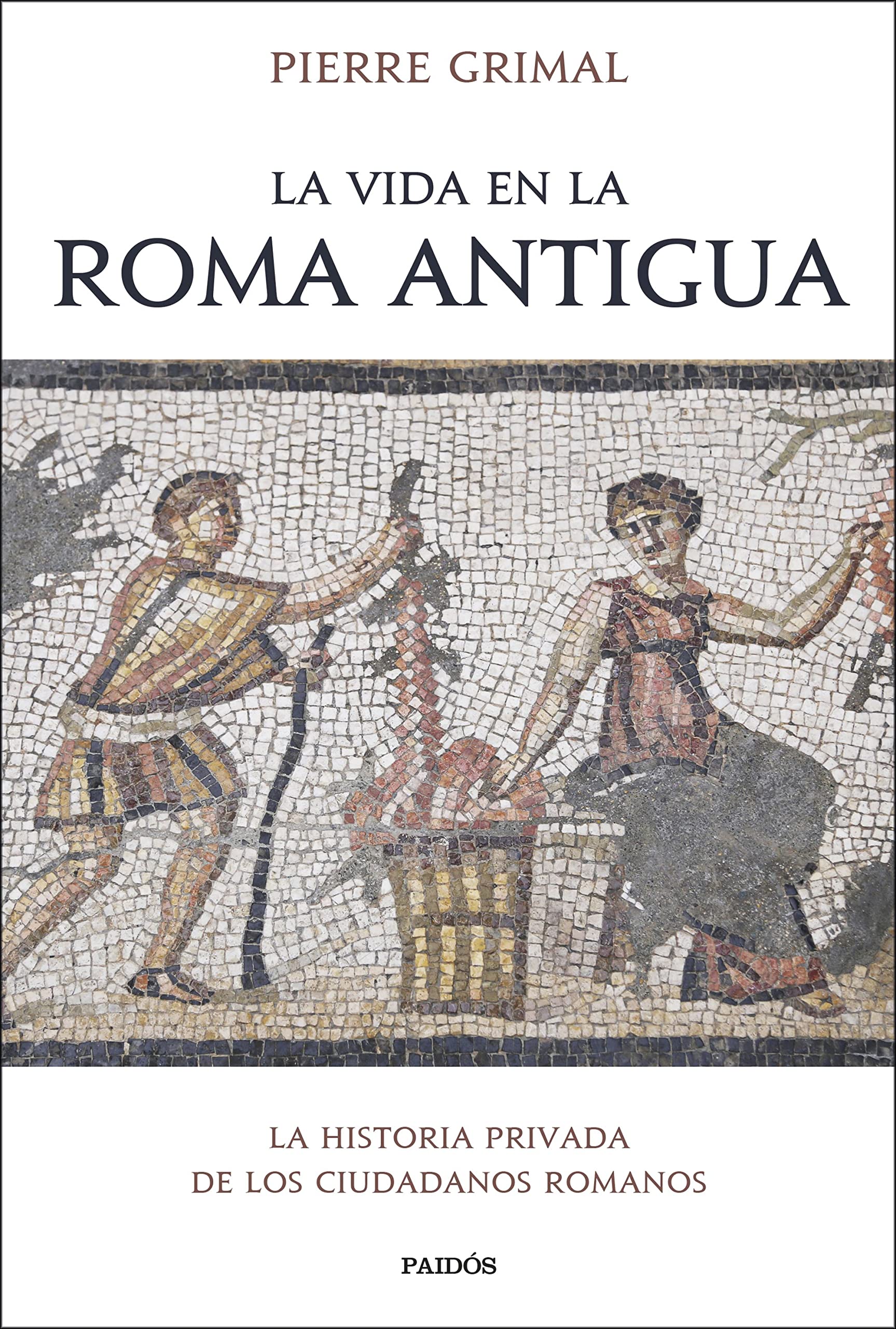 La vida en la Roma antigua: La historia privada de los ciudadanos romanos (Contextos) Books