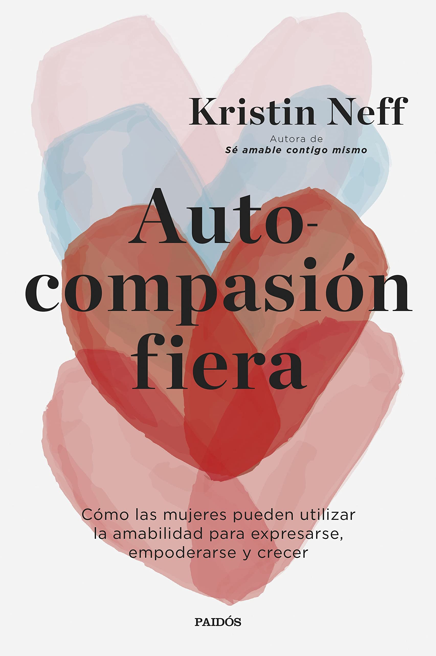 Autocompasión fiera: Cómo las mujeres pueden utilizar la amabilidad para expresarse, empoderarse y crecer (Divulgación) Lifestyle