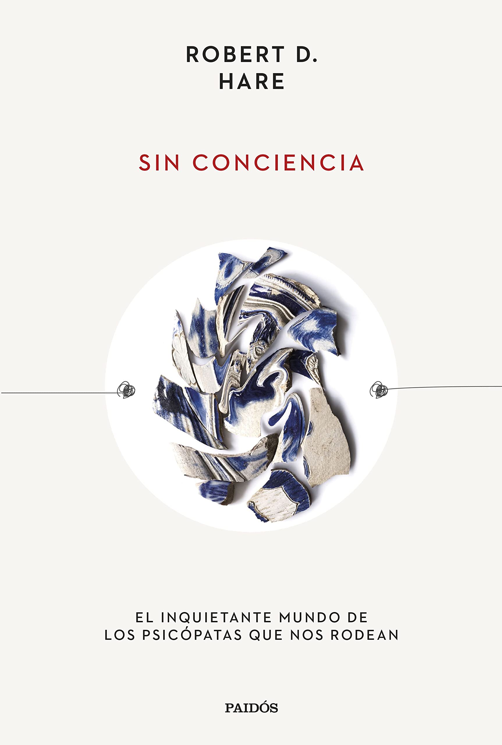Sin conciencia: El inquietante mundo de los psicópatas que nos rodean book