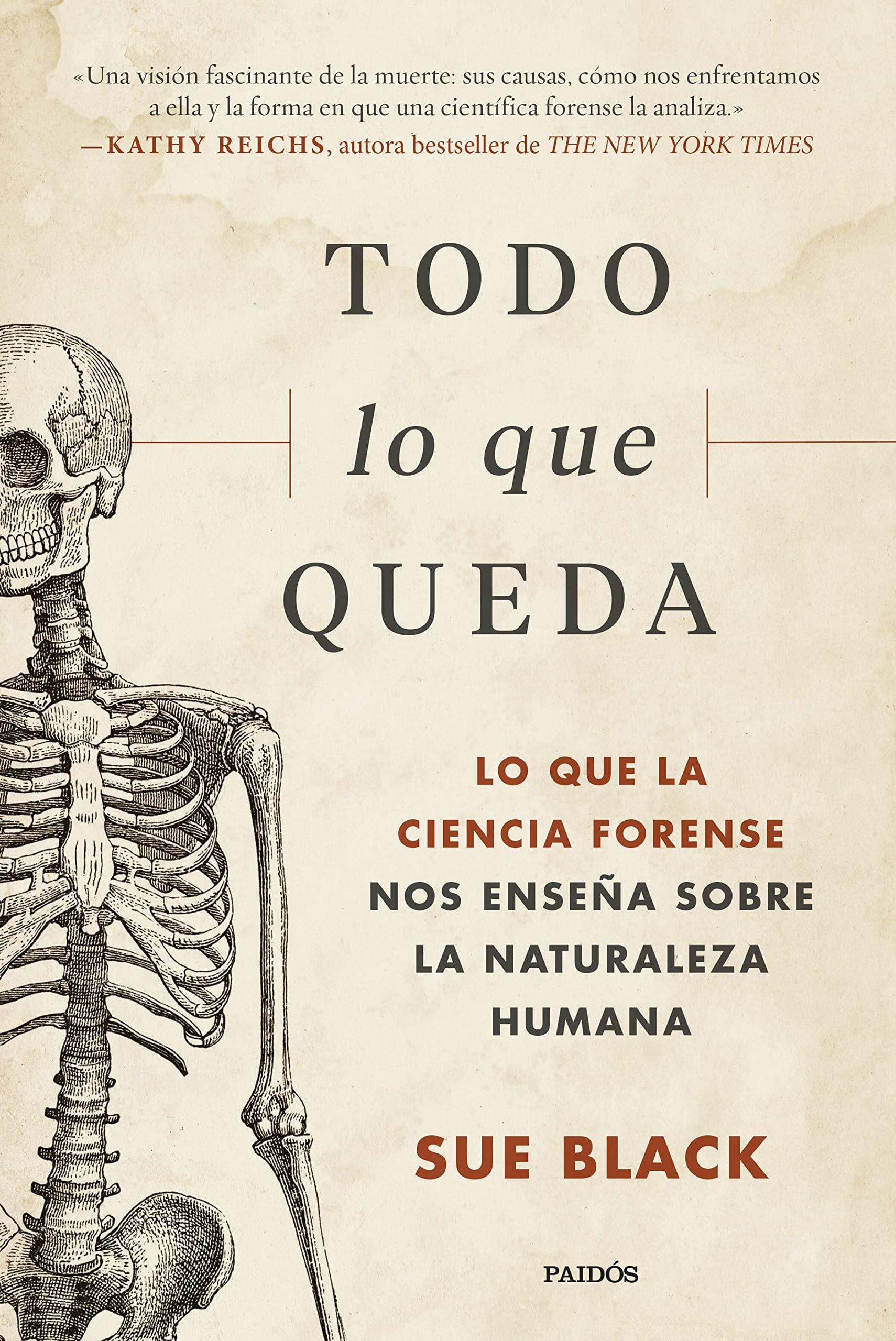 Todo lo que queda: Lo que la ciencia forense nos enseña sobre la naturaleza humana book