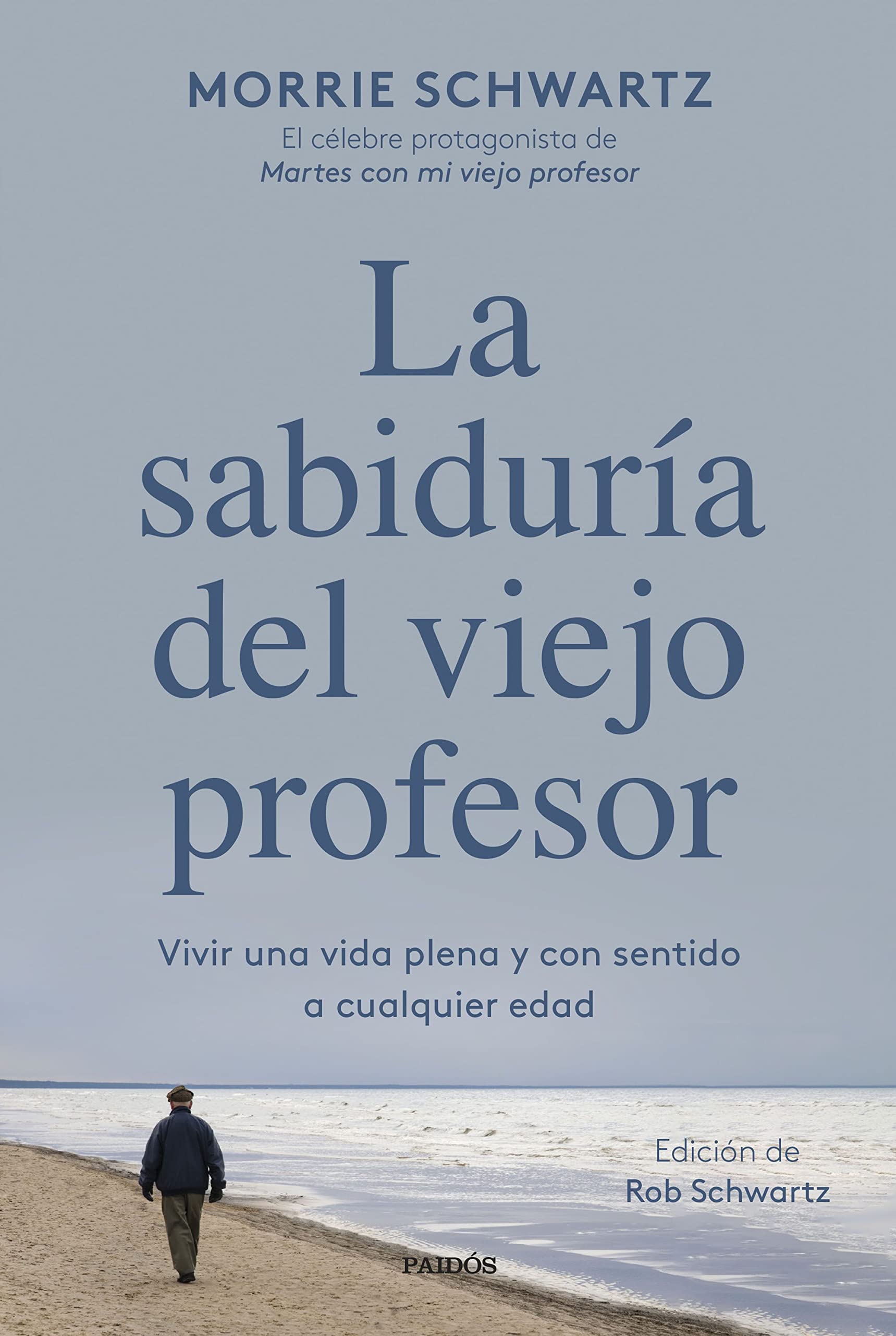 La sabiduría del viejo profesor: Vivir una vida plena y con sentido a cualquier edad (Contextos) Philosophy
