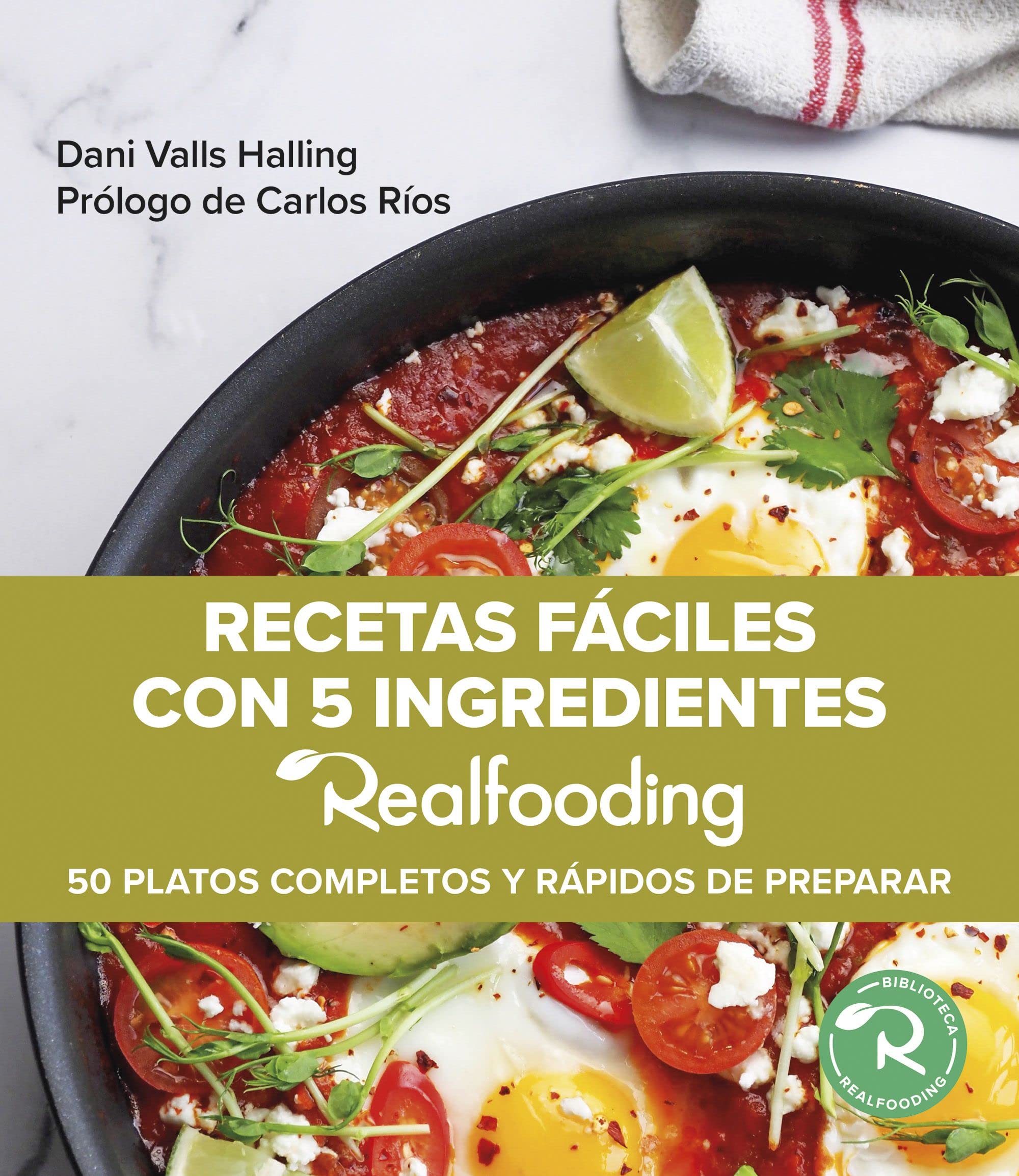 Recetas fáciles con 5 ingredientes Realfooding: 50 platos completos y fáciles de preparar (Biblioteca Realfooding) Leisure, Home & Garden