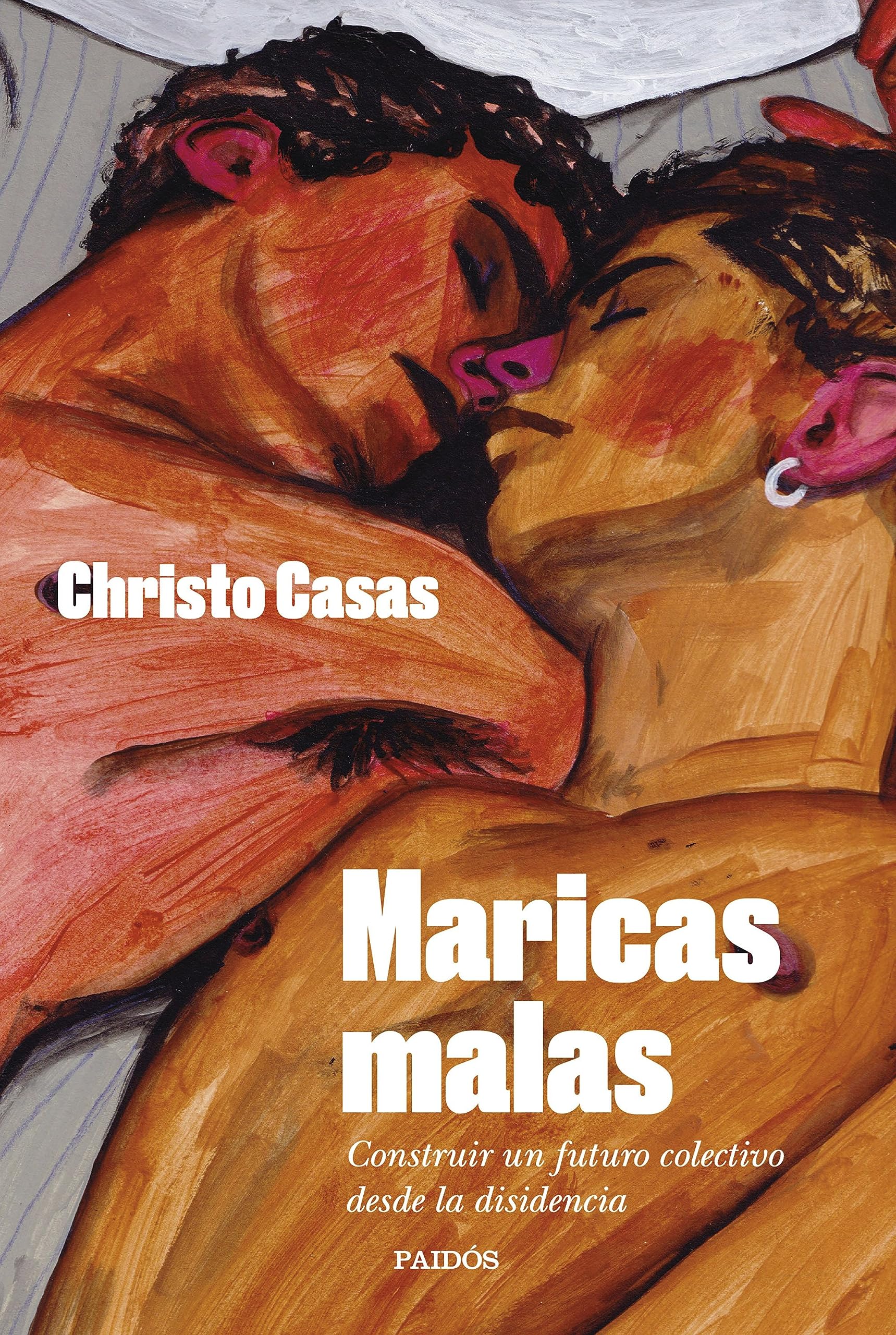 Maricas malas: Construir un futuro colectivo desde la disidencia (Contemporánea) Partnership & Love