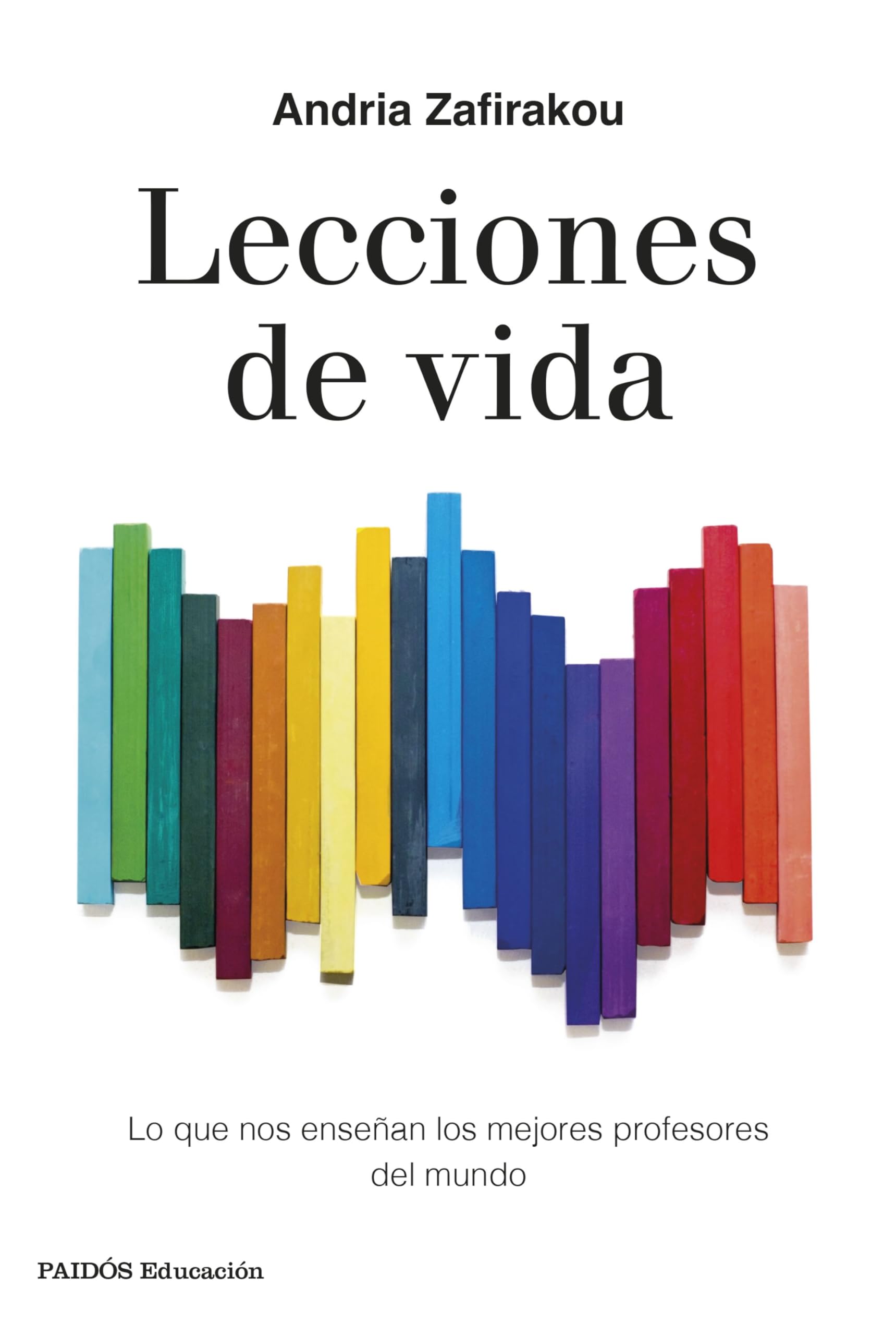 Lecciones de vida: Lo que nos enseñan los mejores profesores del mundo (Educación) book