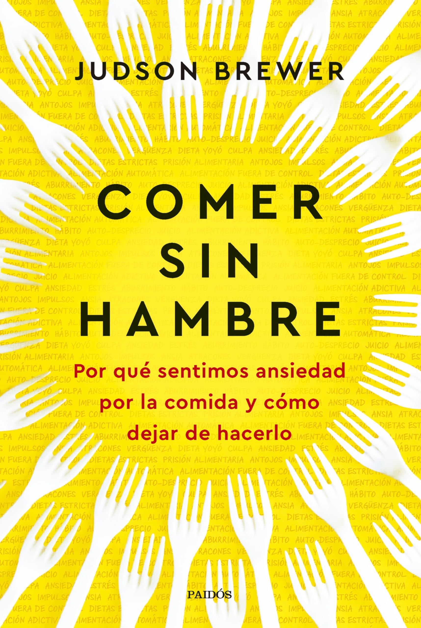 Comer sin hambre: Por qué sentimos ansiedad por la comida y cómo dejar de hacerlo book