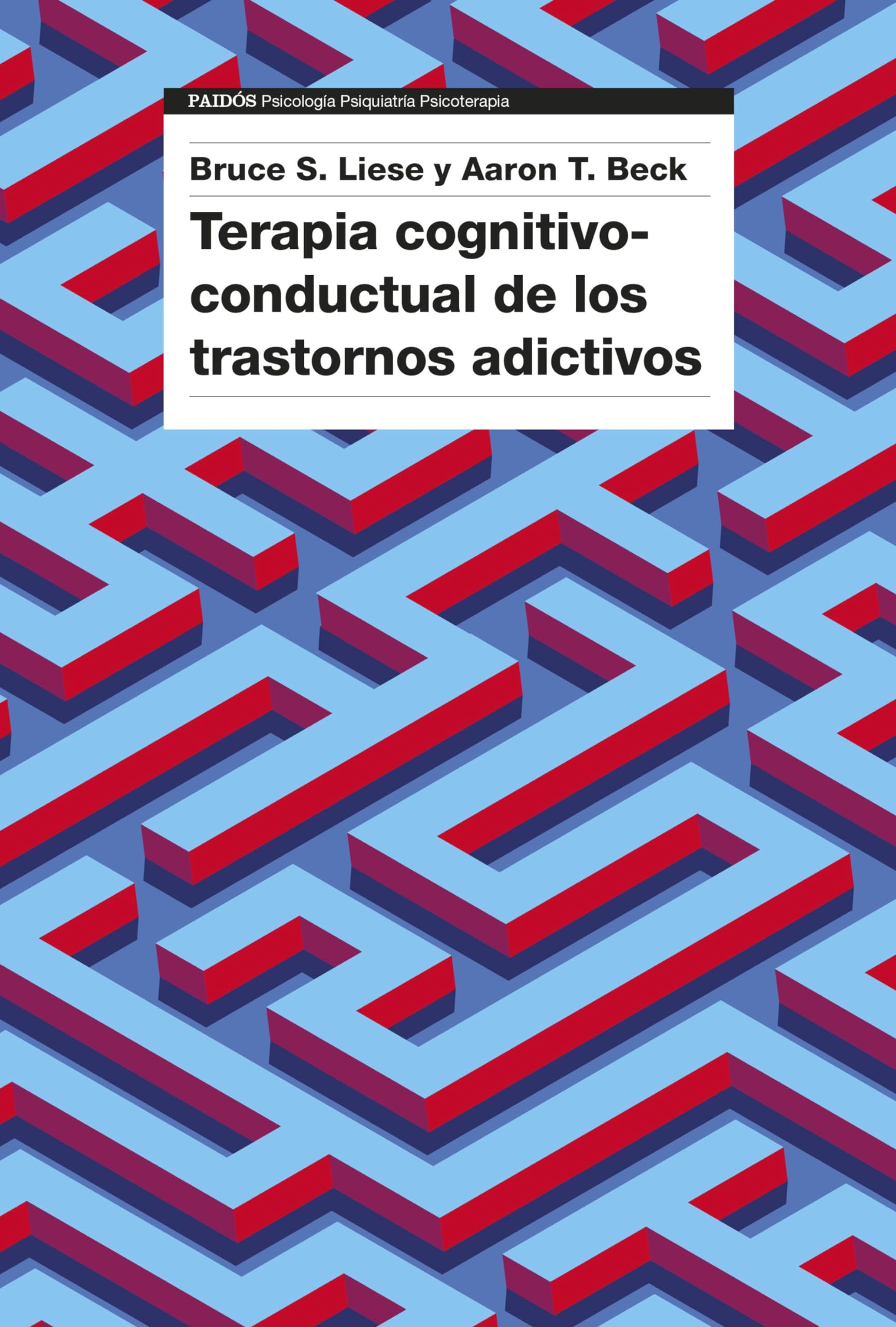 Terapia cognitivo-conductual de los trastornos adictivos (Psicología Psiquiatría Psicoterapia) Medicine