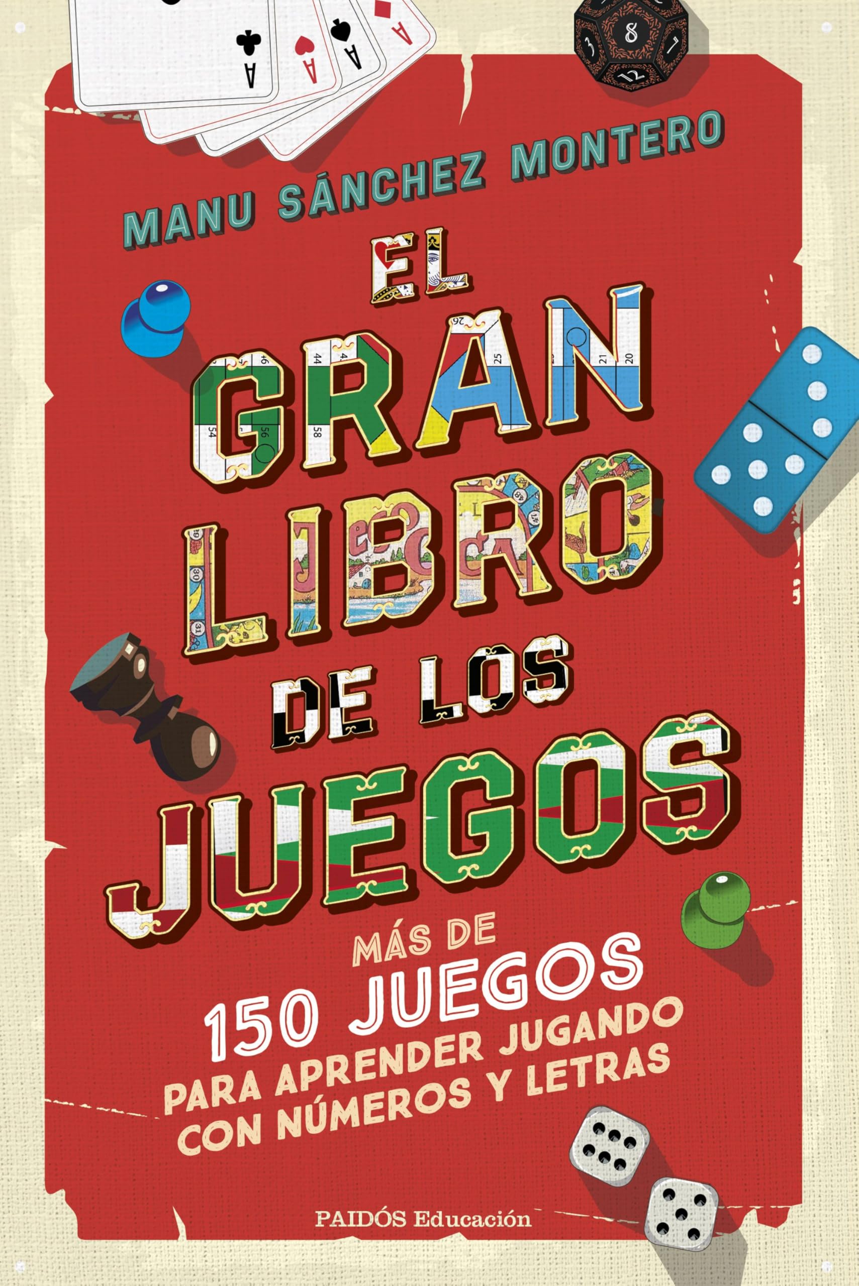 El gran libro de los juegos: Más de 150 juegos para aprender jugando con números y letras book
