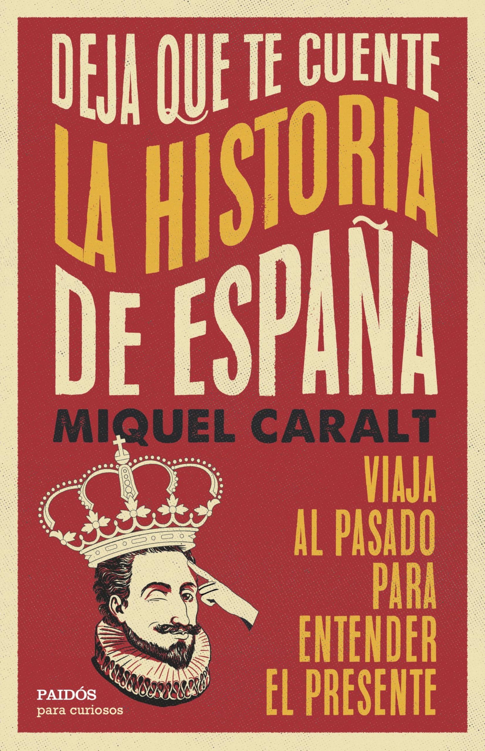 Deja que te cuente la historia de España: Viaja al pasado para entender el presente book