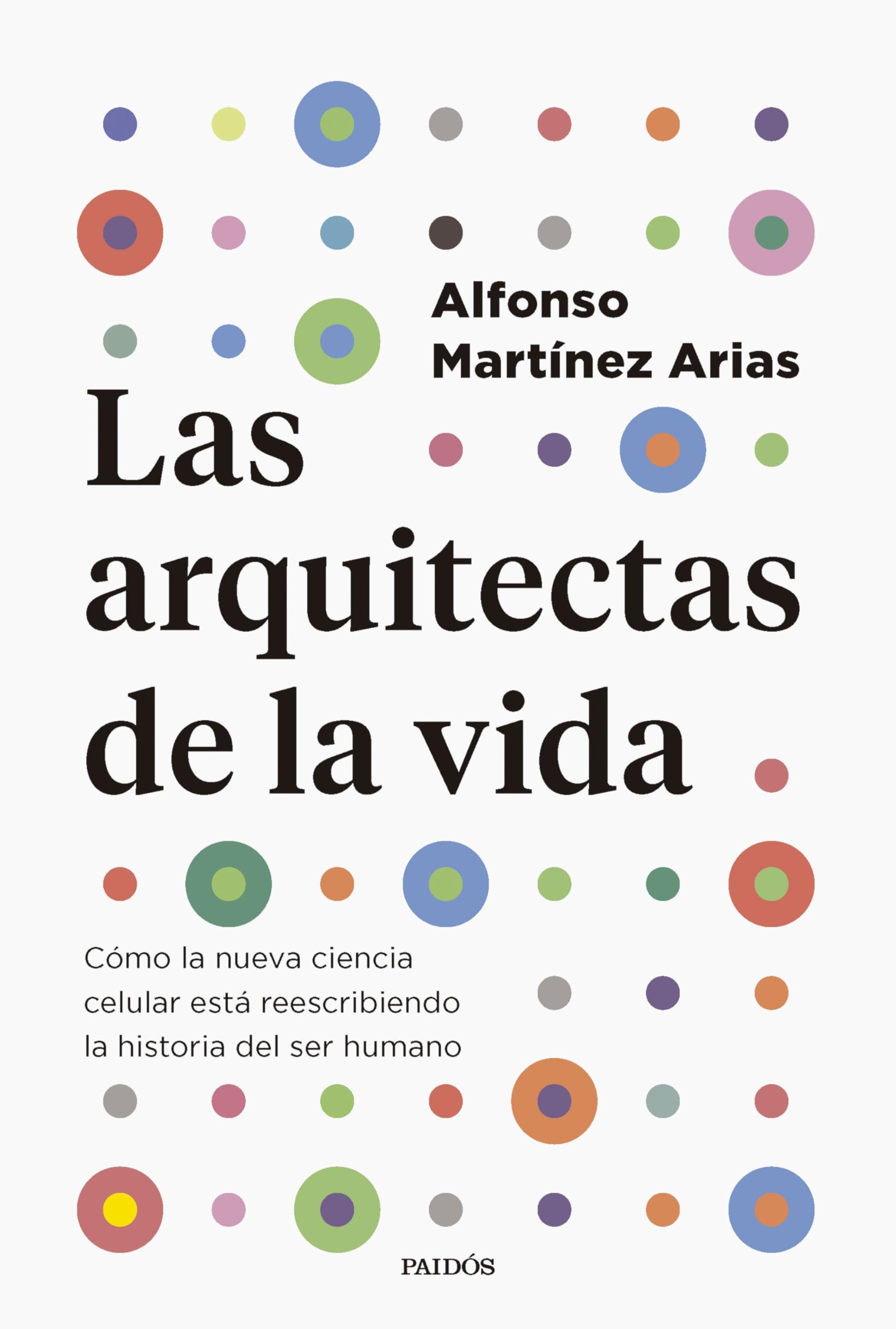 Las arquitectas de la vida: Cómo la nueva ciencia celular está reescribiendo la historia del ser humano (Contextos) Business & Technology