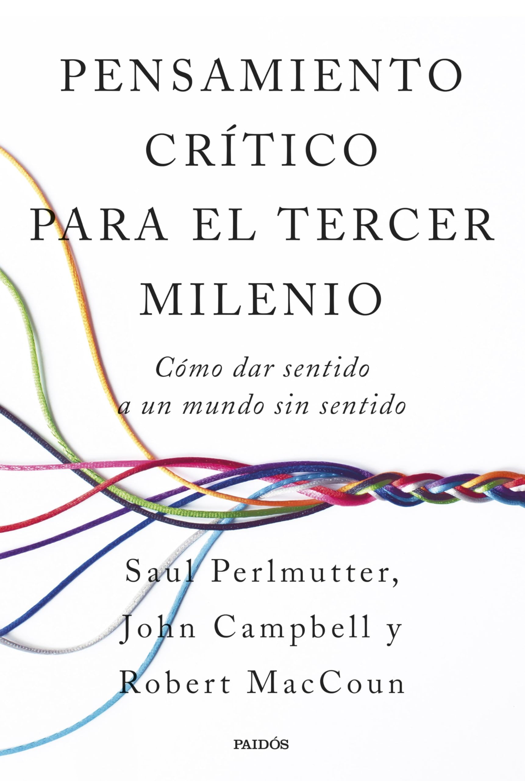 Pensamiento crítico para el tercer milenio: Cómo dar sentido a un mundo sin sentido (Divulgación) Psychology