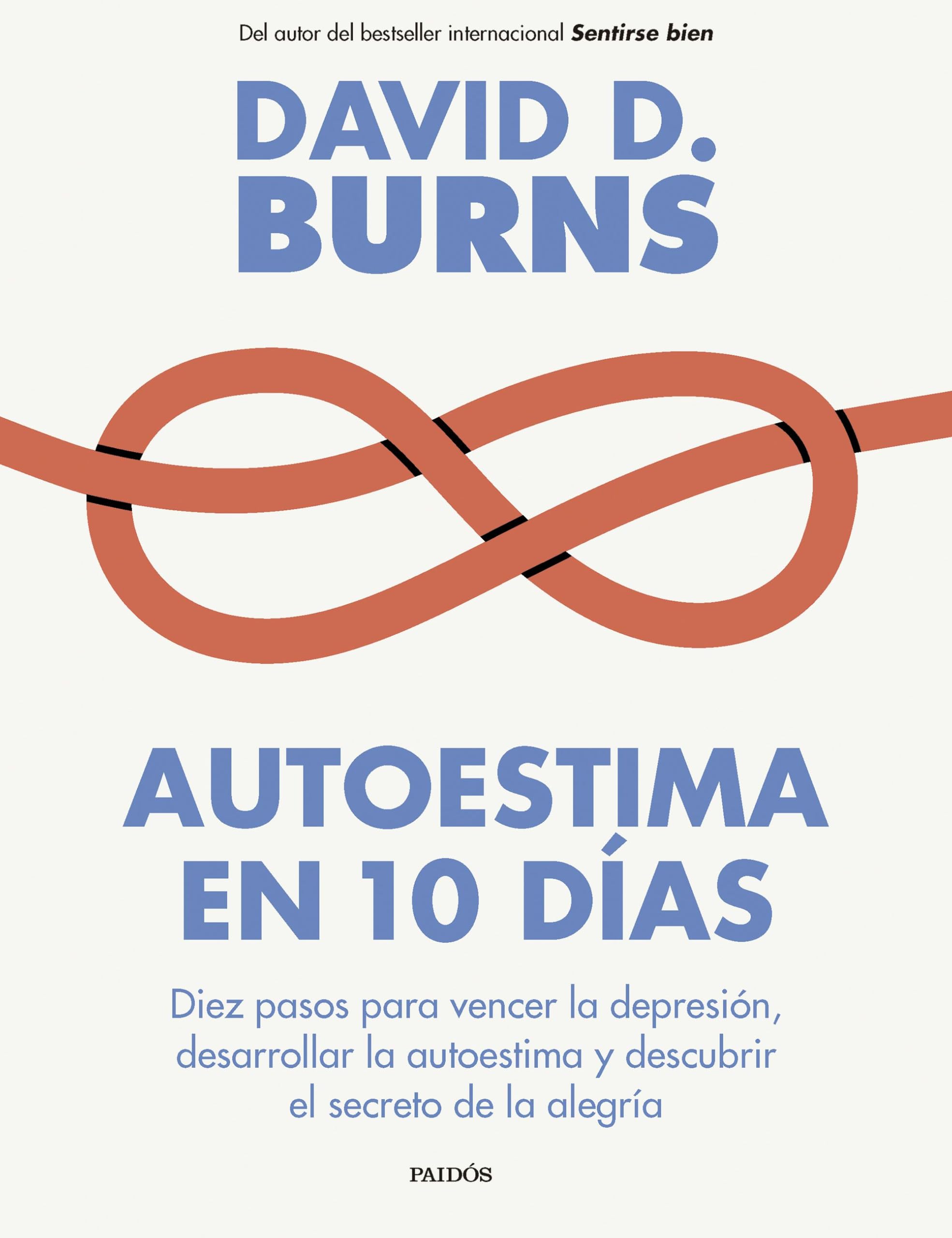 Autoestima en 10 días: Diez pasos para vencer la depresión, desarrollar la autoestima y descubrir el secreto de la alegría (Divulgación) Business, Finance & Career