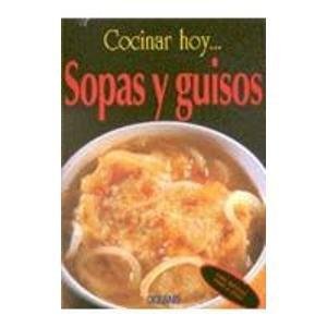 Cocinar Hoy Sopas Y Guisos / Cooking Today's Soups & Stews book