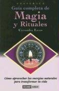 Guia completa de magia y rituales/ Complete guide of magic and rituals Religion & Esotericism