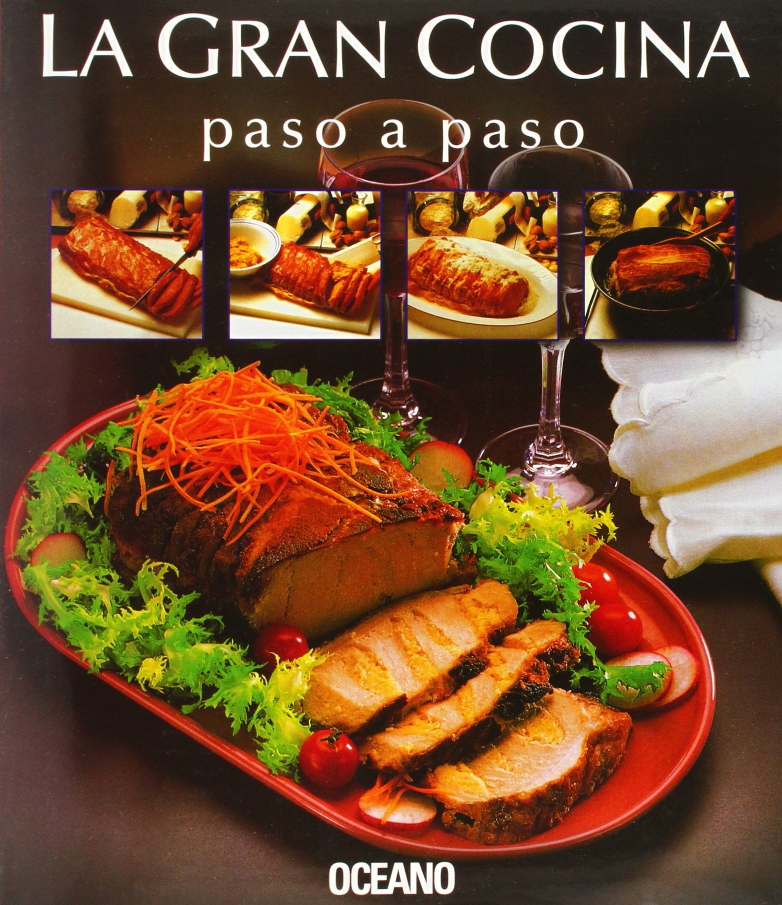 LA Gran Cocina/Great Cooking: Paso a Paso/Step by Step Cooking & Enjoying