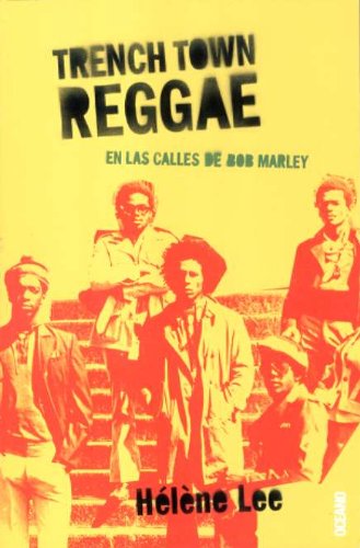 Trench Town Reggae : en las calles de Bob Marley (Viajes / Periodismo) Social Sciences