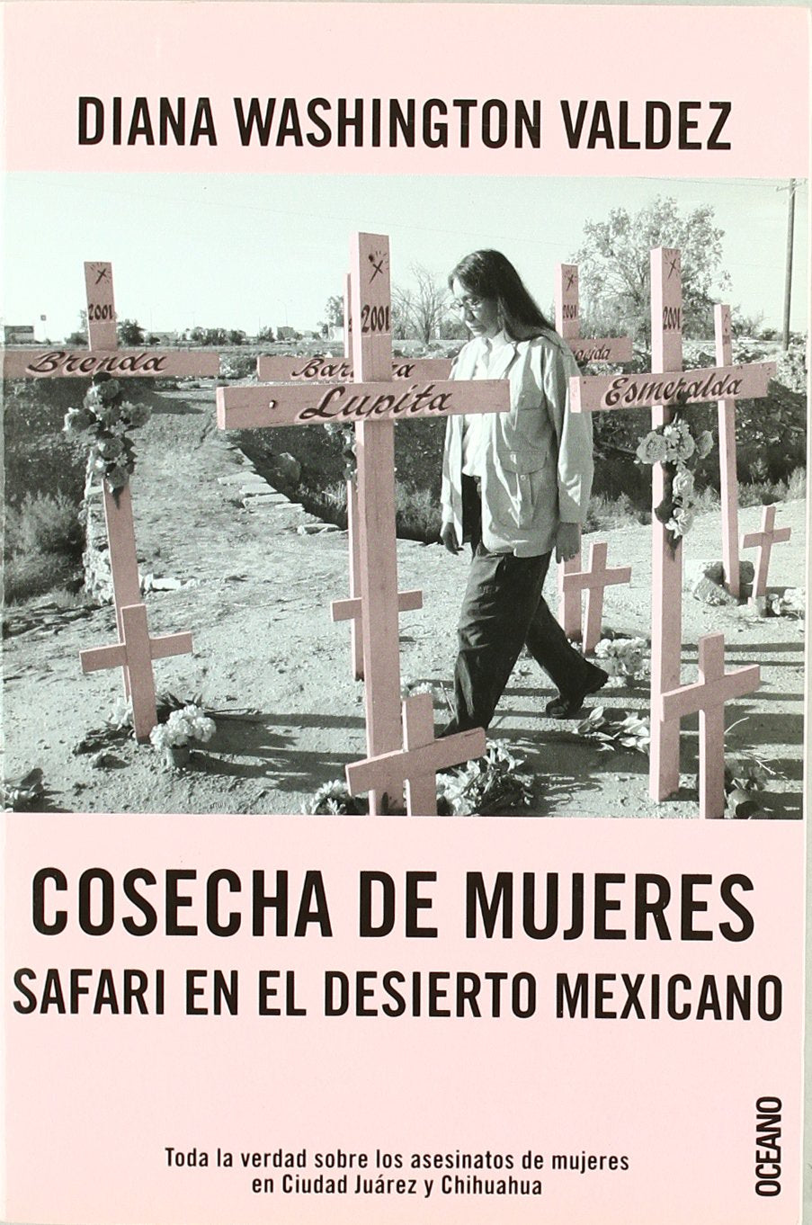 COSECHA DE MUJERES: Toda la verdad sobre los asesinatos de mujeres en Ciudad Juárez y Chihuahua book