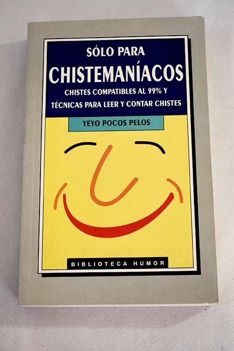 Solo para chistemaniacos : chistescompatibles al 99% : tecnicas para book