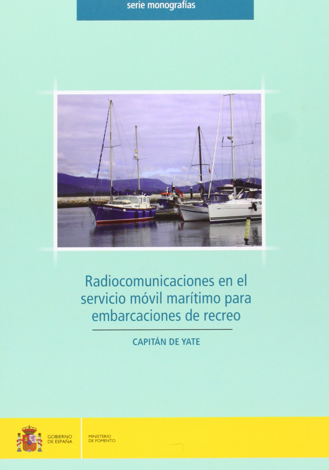 Radiocomunicaciones en el servicio móvil marítimo para embarcaciones de recreo : capitán de yate Books