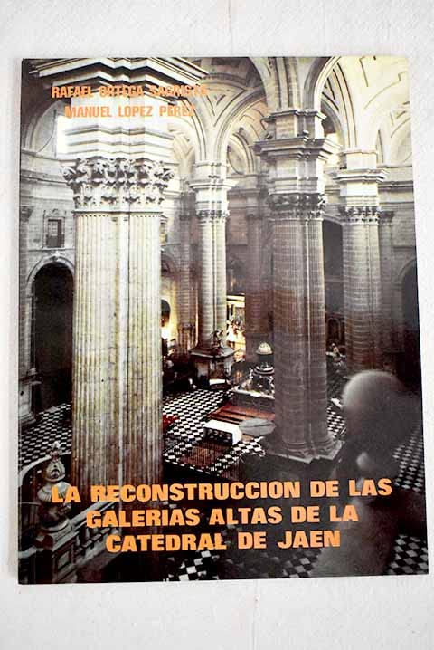 La reconstrucción de las galerías altas de la catedral de Jaén book