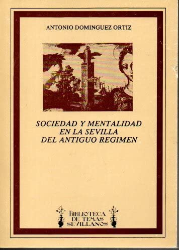 Sociedad y mentalidad en la Sevilla del Antiguo régimen Books