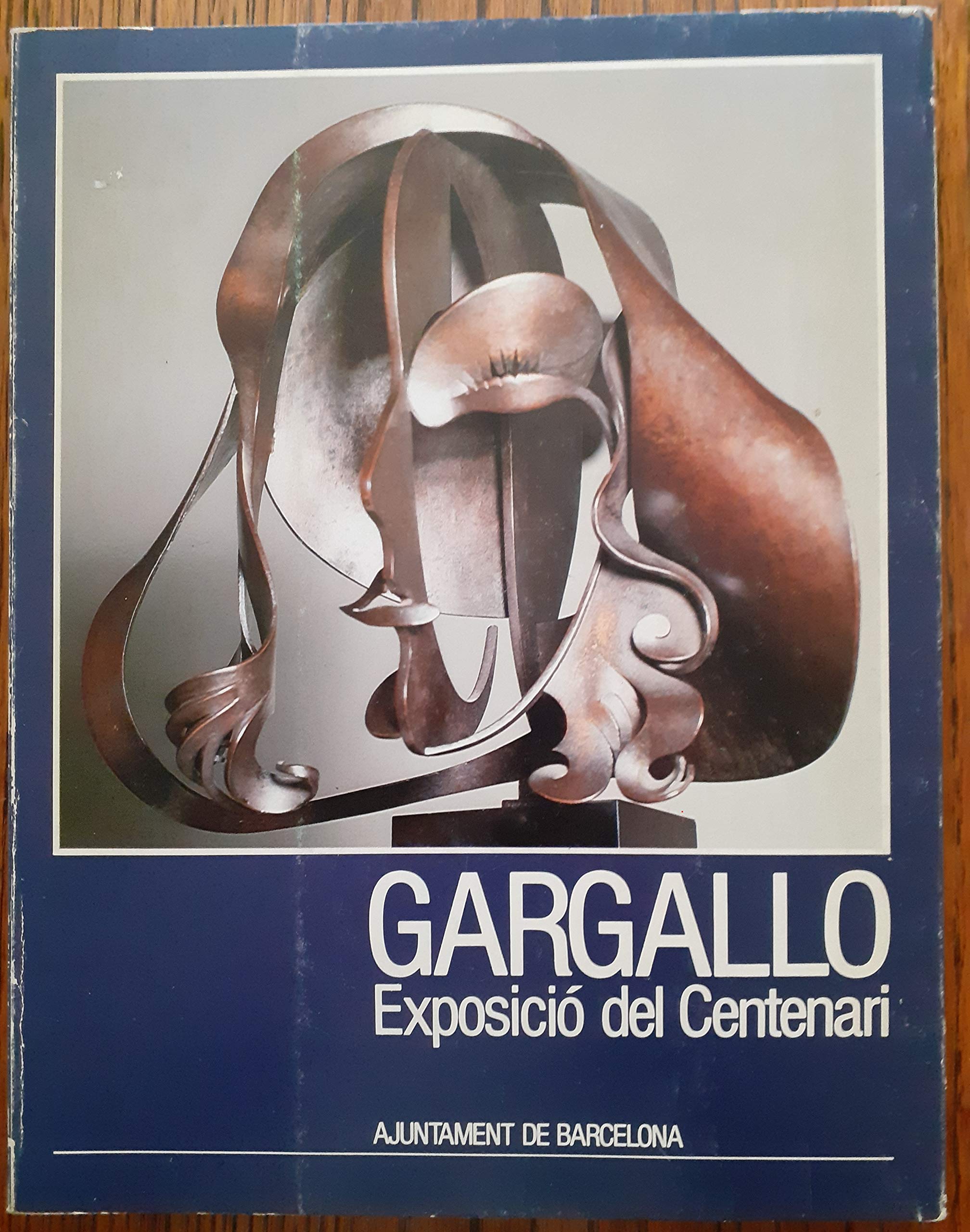 Gargallo, 1881-1981: Exposicio del centenari : Palau de la Virreina, Barcelona, abril-maig 1981 Books