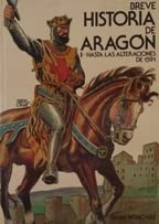 Breve Historia de Aragon (I - Hasta Las Alteraciones de 1591) book