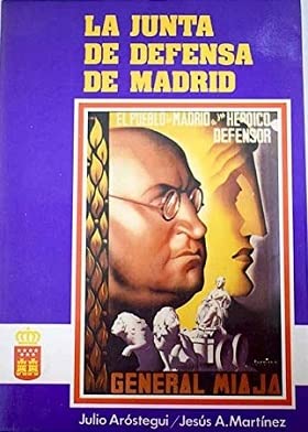 La Junta de defensa de Madrid: noviembre 1936-abril 1937 Books