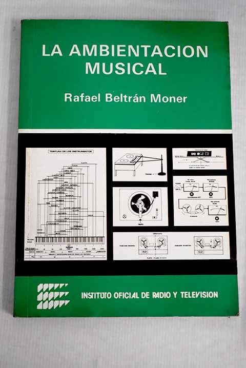 La ambientación musical: selección, montaje y sonorización Books