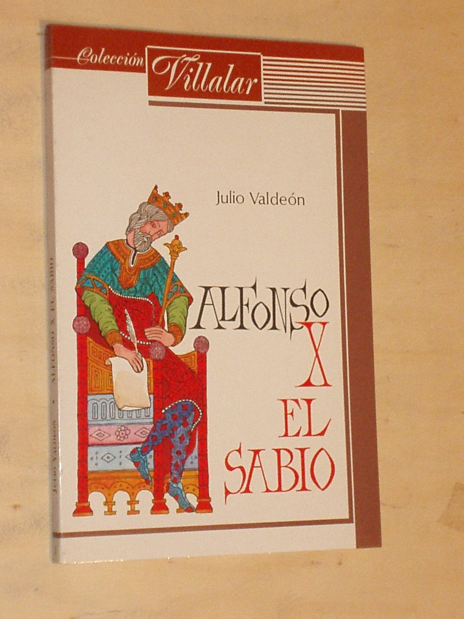 Alfonso X el Sabio (Coleccion Villalar 1) (Spanish Edition) Books