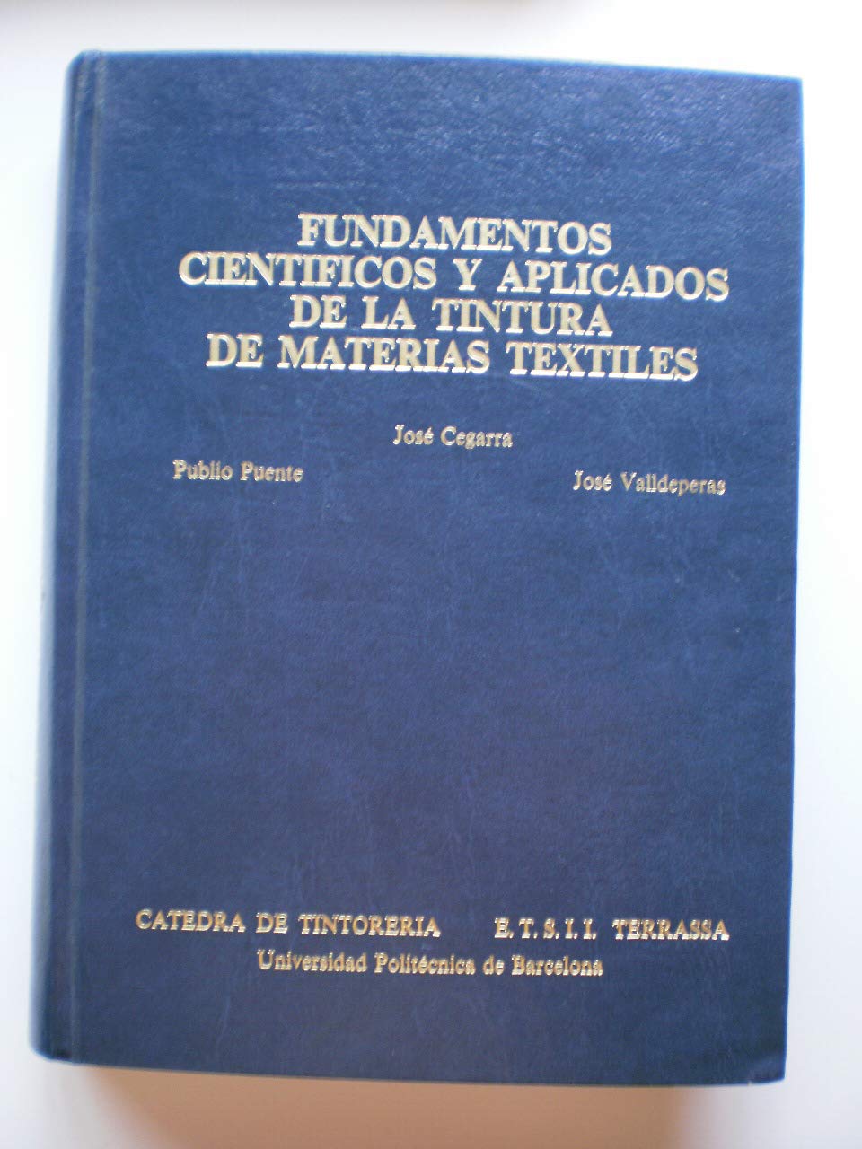 Fundamentos cientificos y aplicados de la tintura de materiales... book