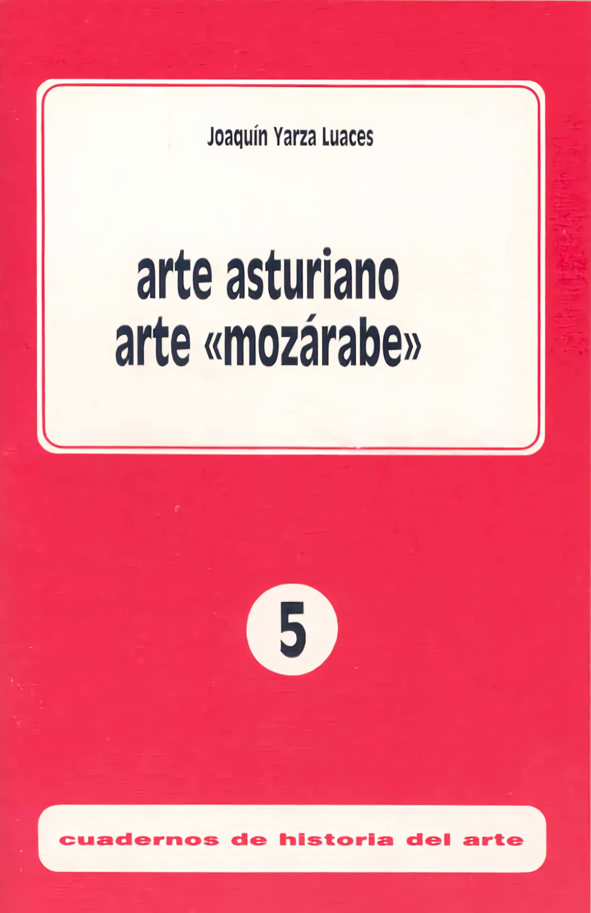 Arte asturiano, arte mozárabe (Cuadernos de Historia del Arte, Band 5) Books