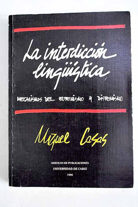 Interdicción lingüística, la: Mecanismoas del eufemismo y disfemismo Books